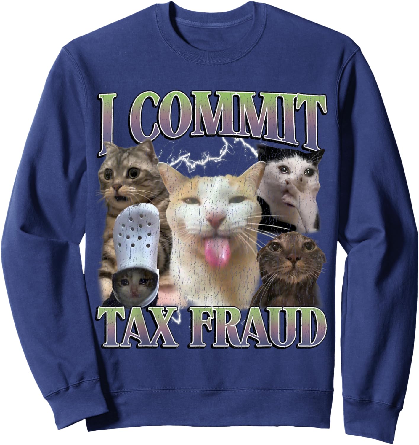 I Commit Tax Fraud Funny Cat Meme Bootleg Graphic Men Women Sweatshirt - Sweatshirt | Navy
