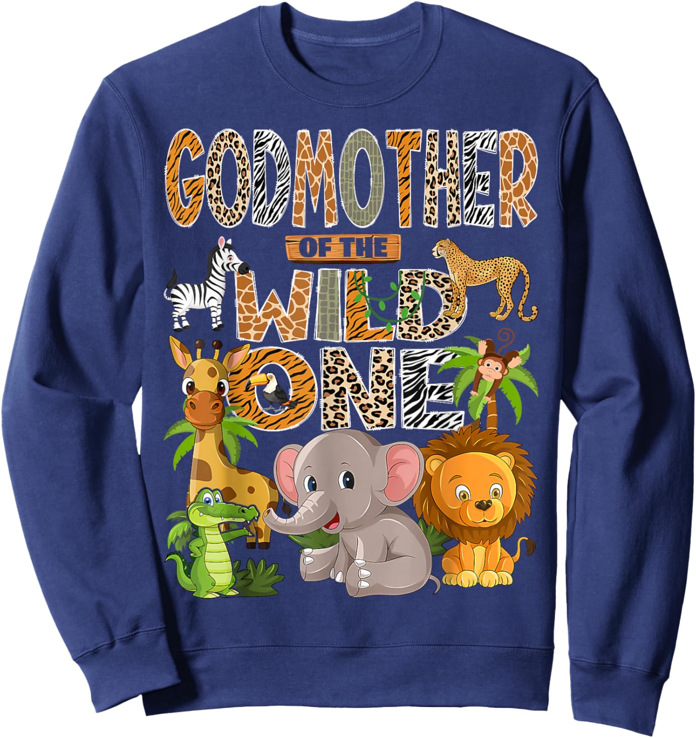 Godmother of The Wild One 1st Birthday Boy Safari Jungle Sweatshirt - Sweatshirt | Navy