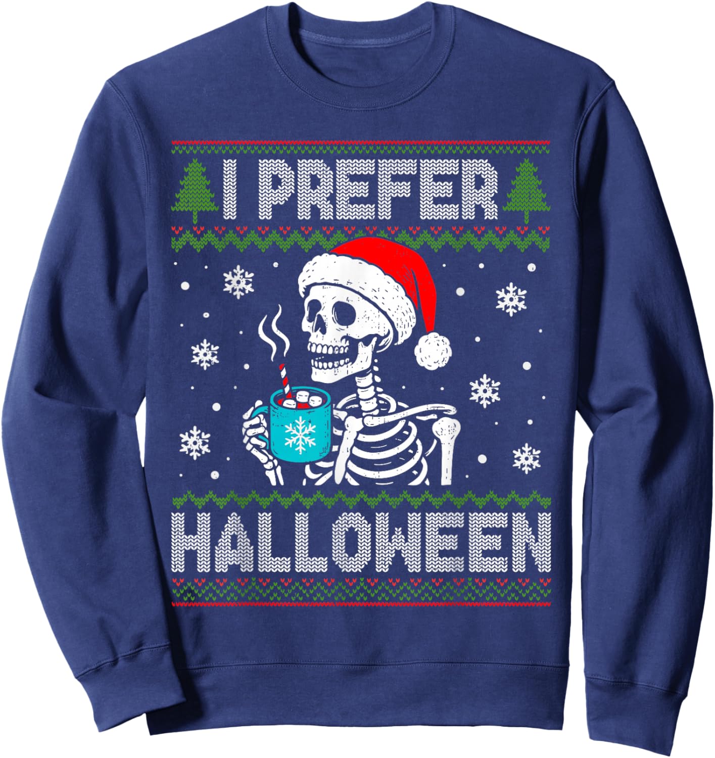 I Prefer Halloween Skeleton Ugly Christmas Spooky Holiday Sweatshirt - Sweatshirt | Navy
