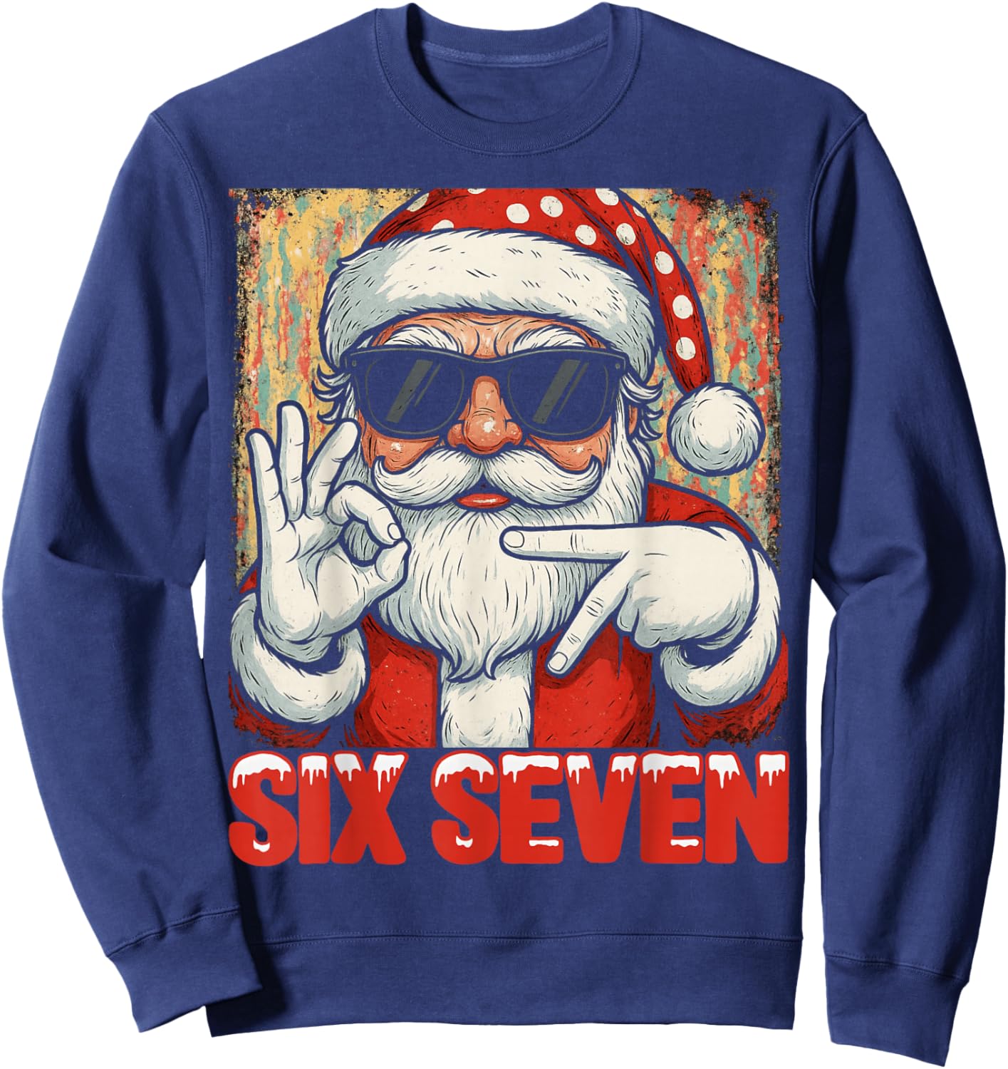 HUGvyn Funny Six Seven Meme Christmas Cool Santa Saying 6 7 Sweatshirt - Sweatshirt | Navy