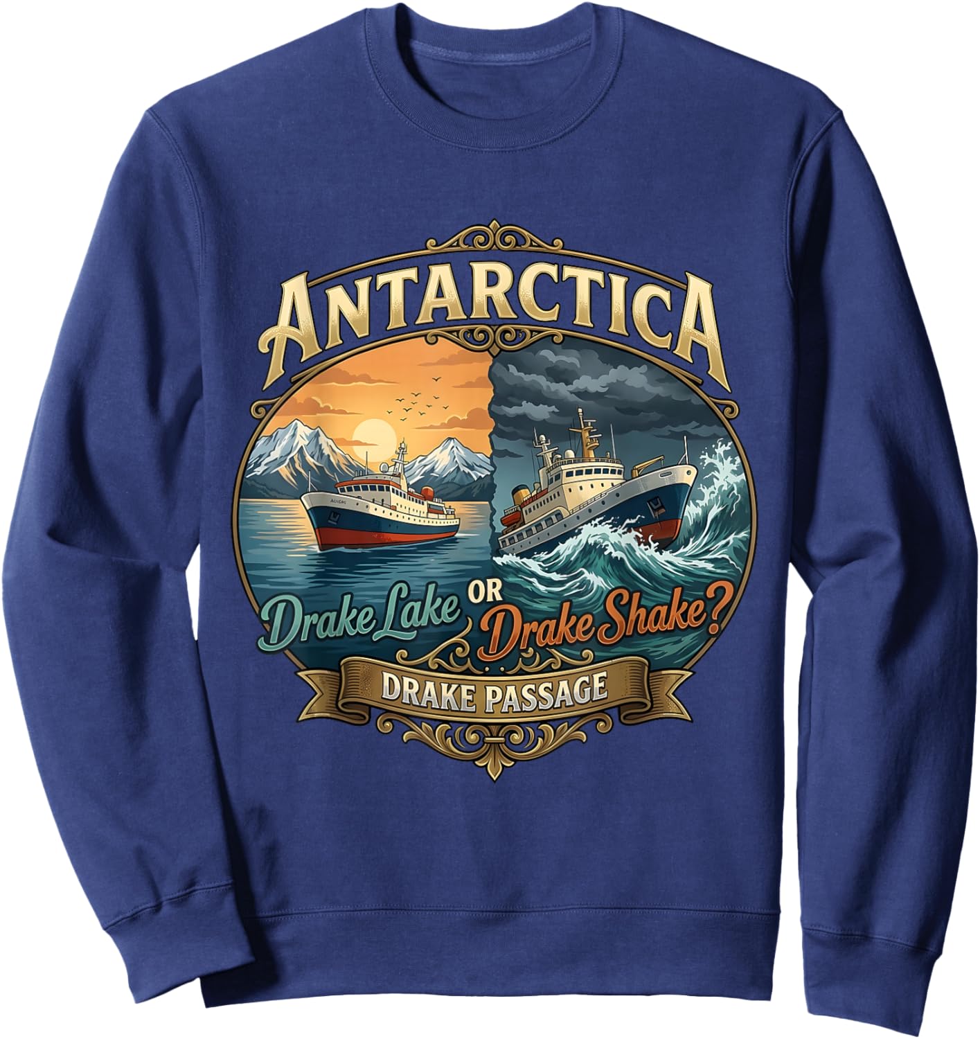 Antarctica Drake Passage Lake Shake I Survived Drake Passage Sweatshirt - Sweatshirt | Navy