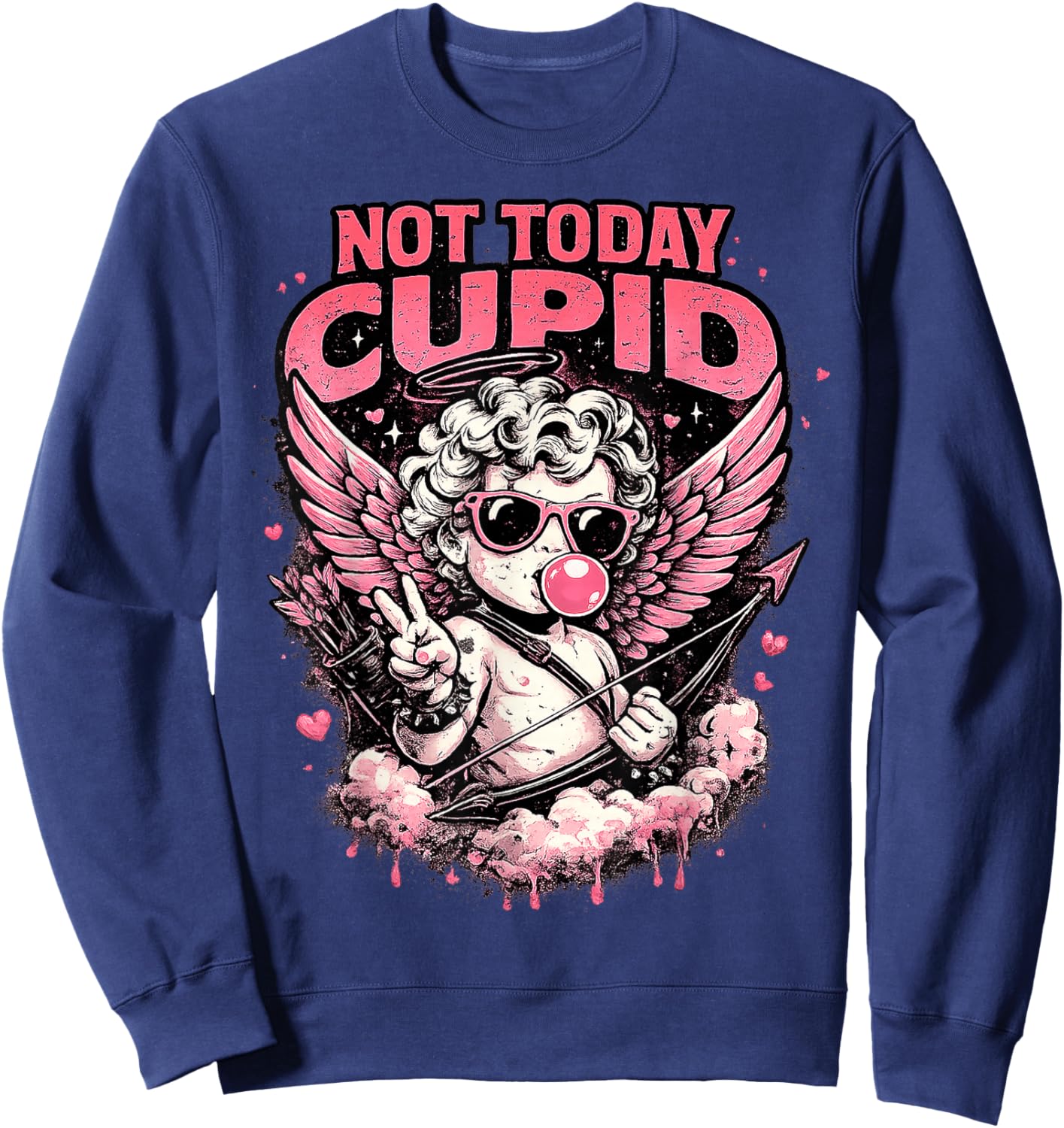 Not Today Cupid Funny Anti Valentine Graphic Gifts Men Women Sweatshirt - Sweatshirt | Navy
