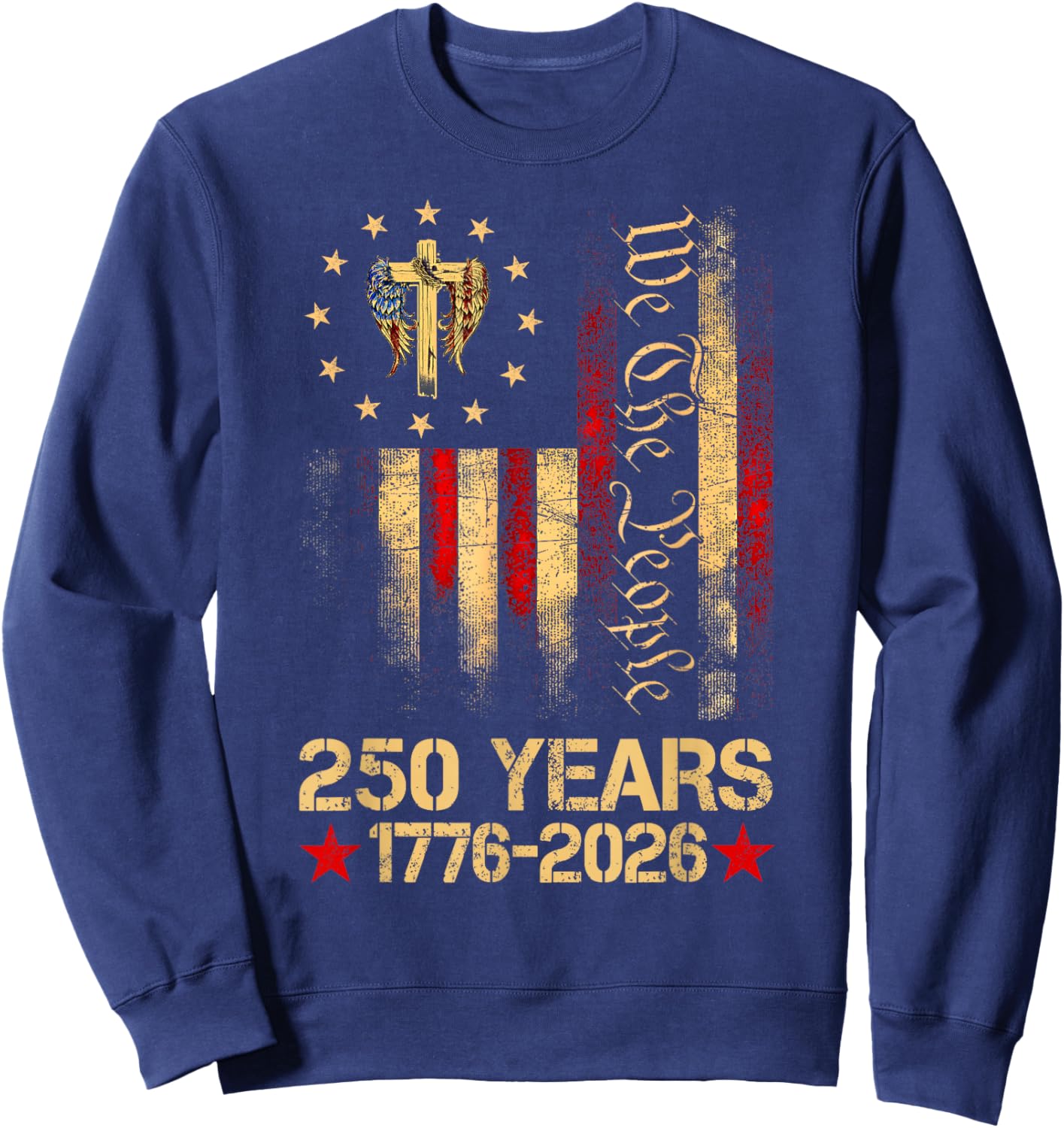 Flag Cross 250 Years Faith and Freedom 1776-2026 Sweatshirt - Sweatshirt | Navy