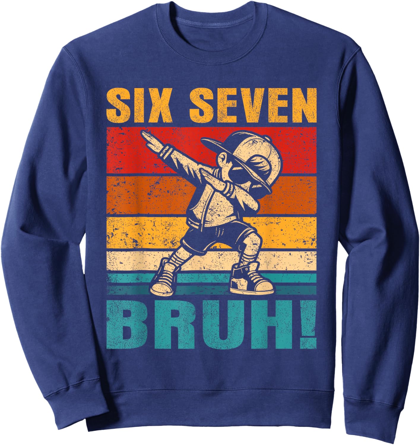 Six Seven Bruh Dabbing Boy Funny 67 Meme Gen Alpha Slang Sweatshirt - Sweatshirt | Navy