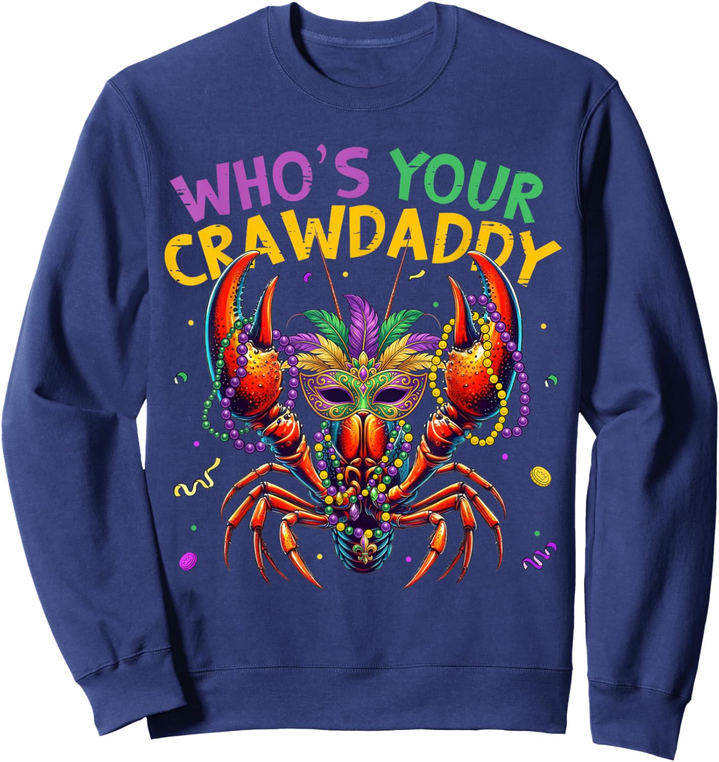 Funny Crawfish Mardi Gras Jester Beads Whos Your Crawdaddy Sweatshirt - Sweatshirt | Navy