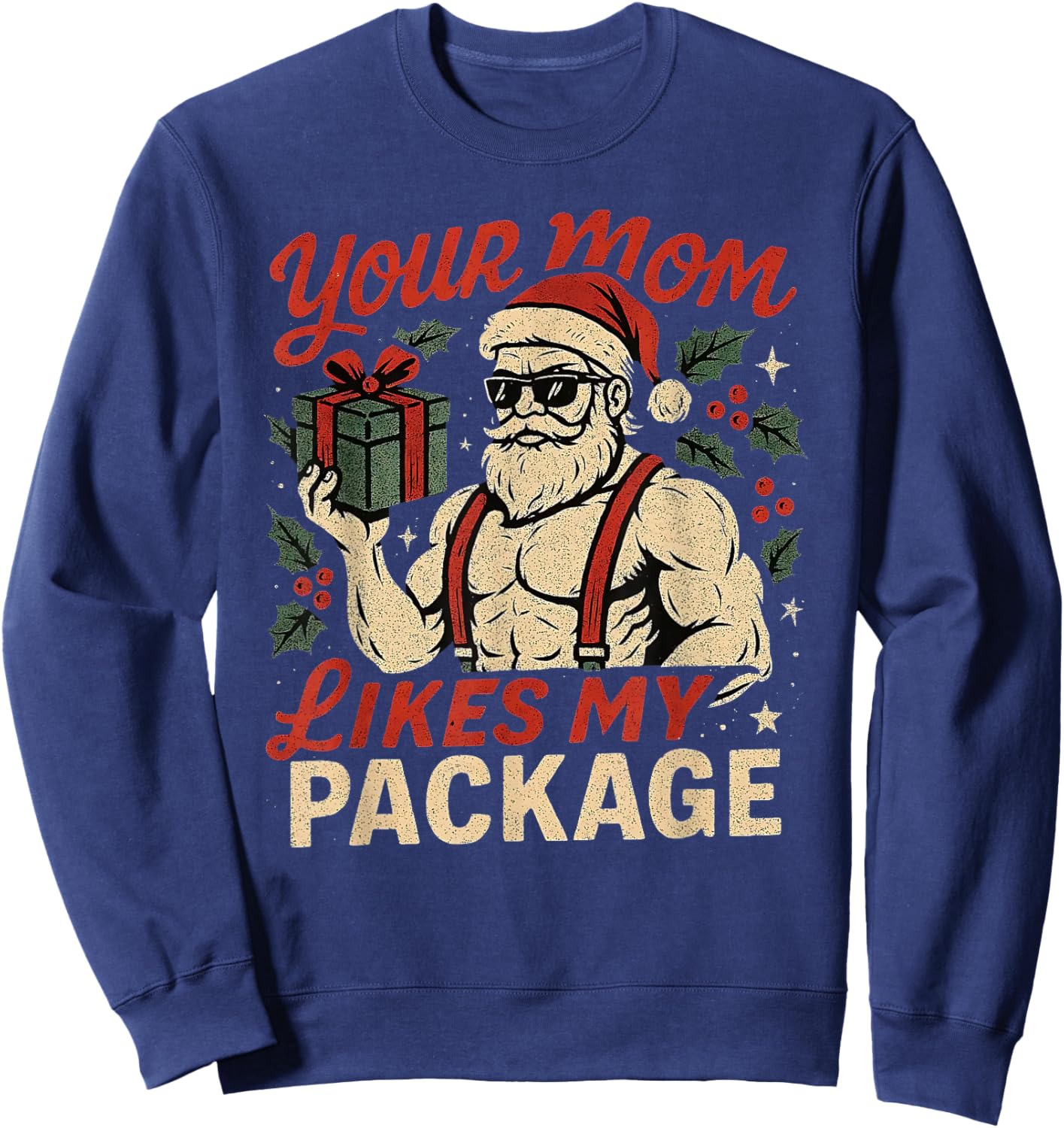 Your Mom Likes My Package Funny Santa Christmas Sweatshirt - Sweatshirt | Navy