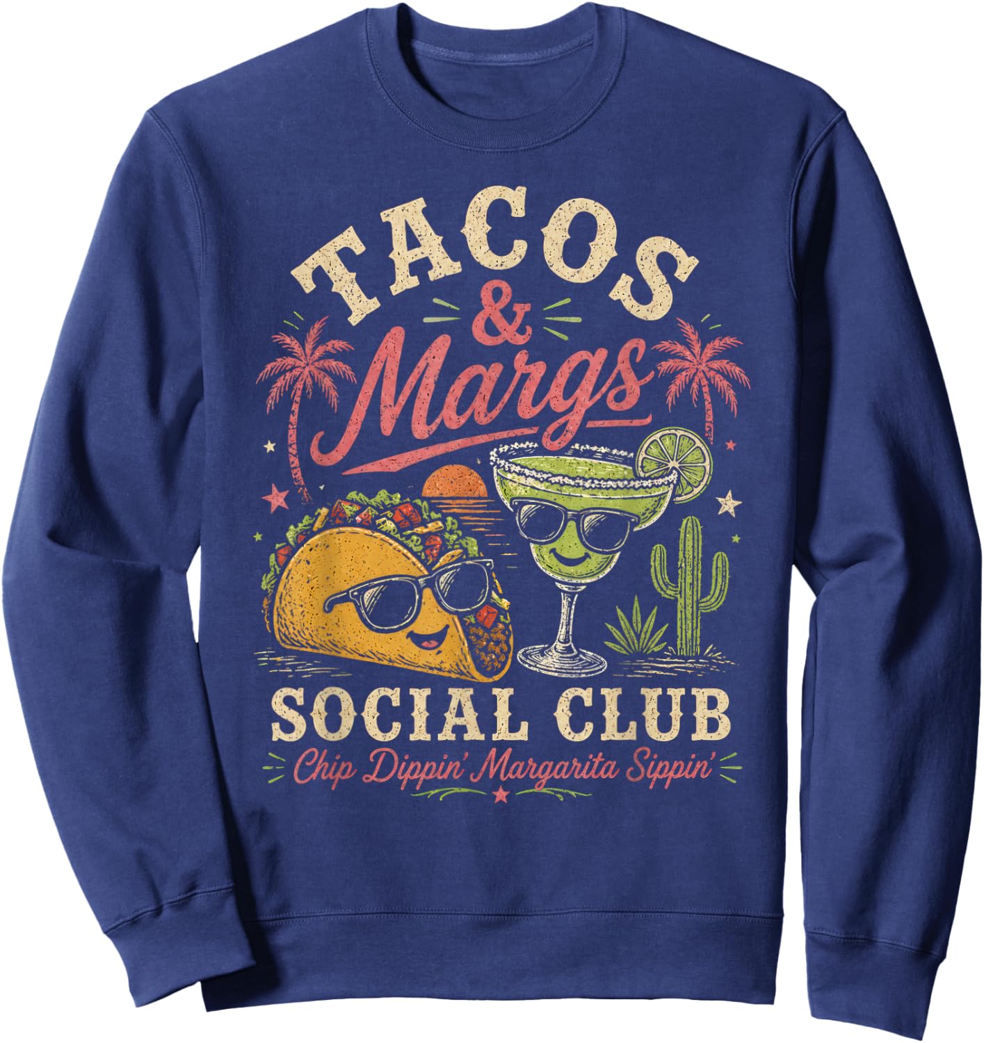 Tacos & Margs Social Club Chip Dippin' Margarita Sippin' Sweatshirt - Sweatshirt | Navy