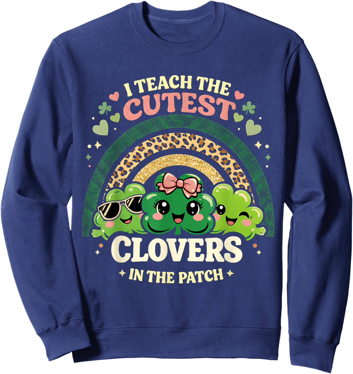 Cutest Clovers in Patch Teacher Boho Leopard Rainbow Sweatshirt - Sweatshirt | Navy