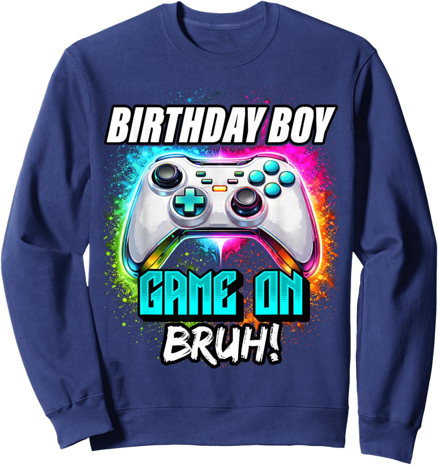Video Game Birthday Boy Game On Bruh Gamer Sweatshirt - Sweatshirt | Navy