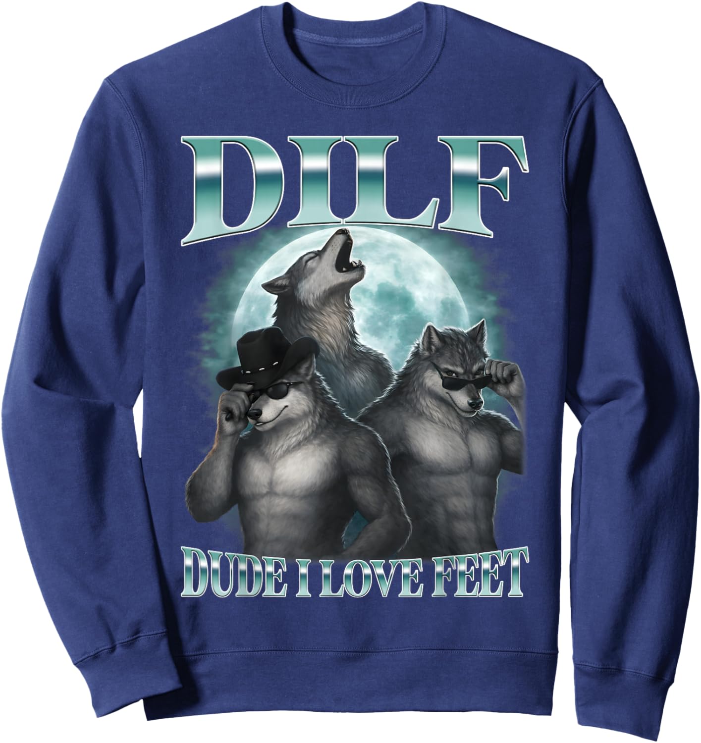 Dude I Love Feet Funny Alpha Werewolf Moon Bootleg Meme Sweatshirt - Sweatshirt | Navy