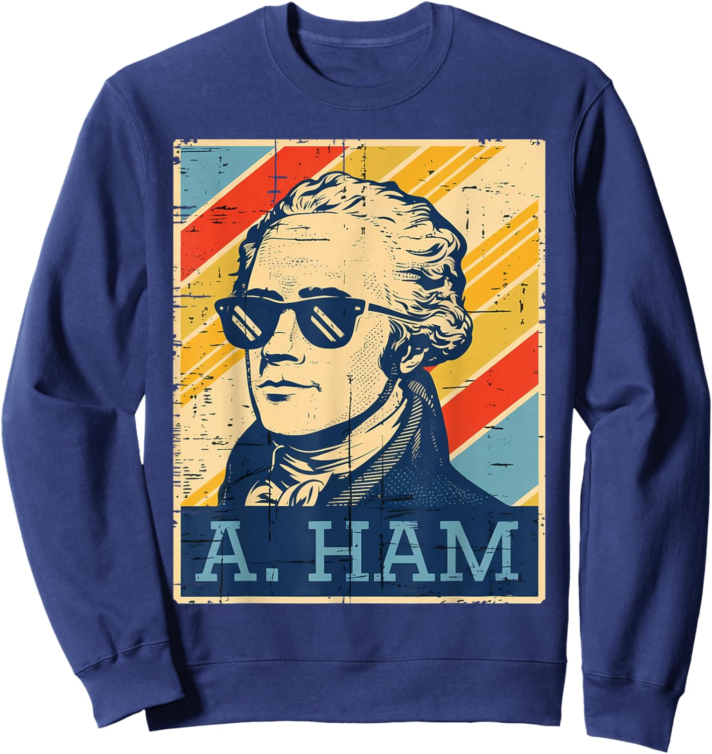 A Ham Alexander Hamilton Retro Funny Saying Men Women Kids Sweatshirt - Sweatshirt | Navy