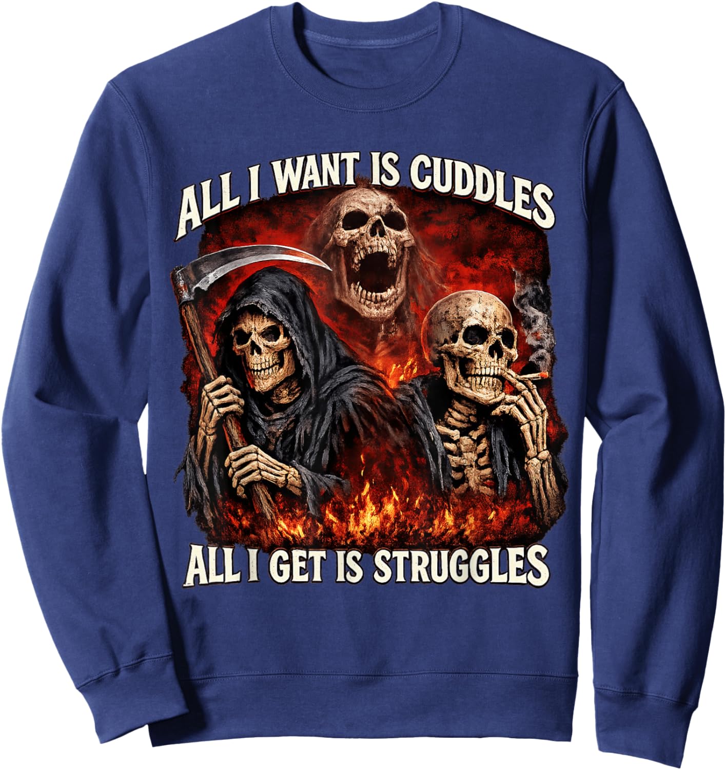 All I Want is Cuddles All I Get is Struggles Hard Skeleton Sweatshirt - Sweatshirt | Navy