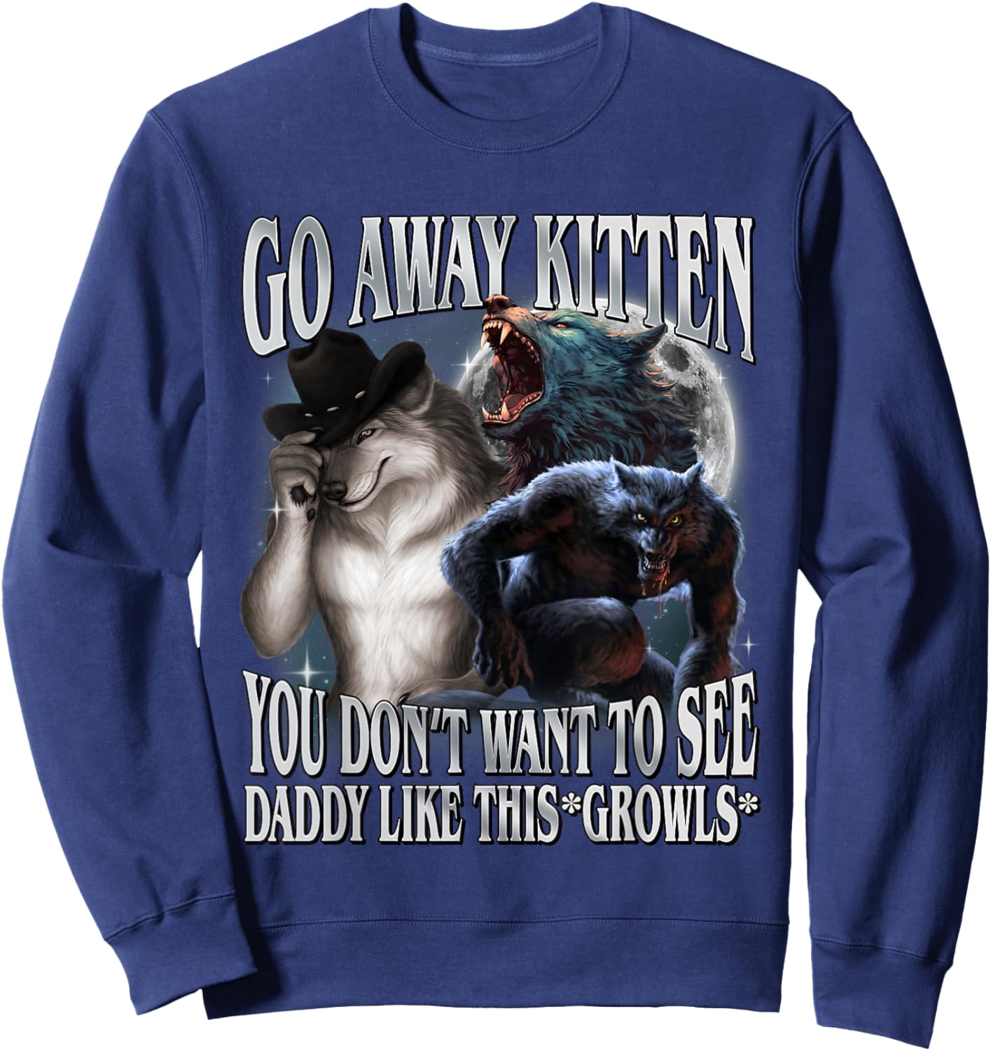 Go Away Kitten You Don't Want to See Daddy Like This Sweatshirt - Sweatshirt | Navy
