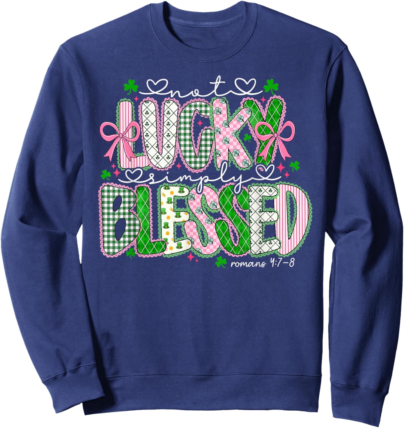 St.Patrick's Day Not Lucky Simply Blessed Irish Shamrock Sweatshirt - Sweatshirt | Navy