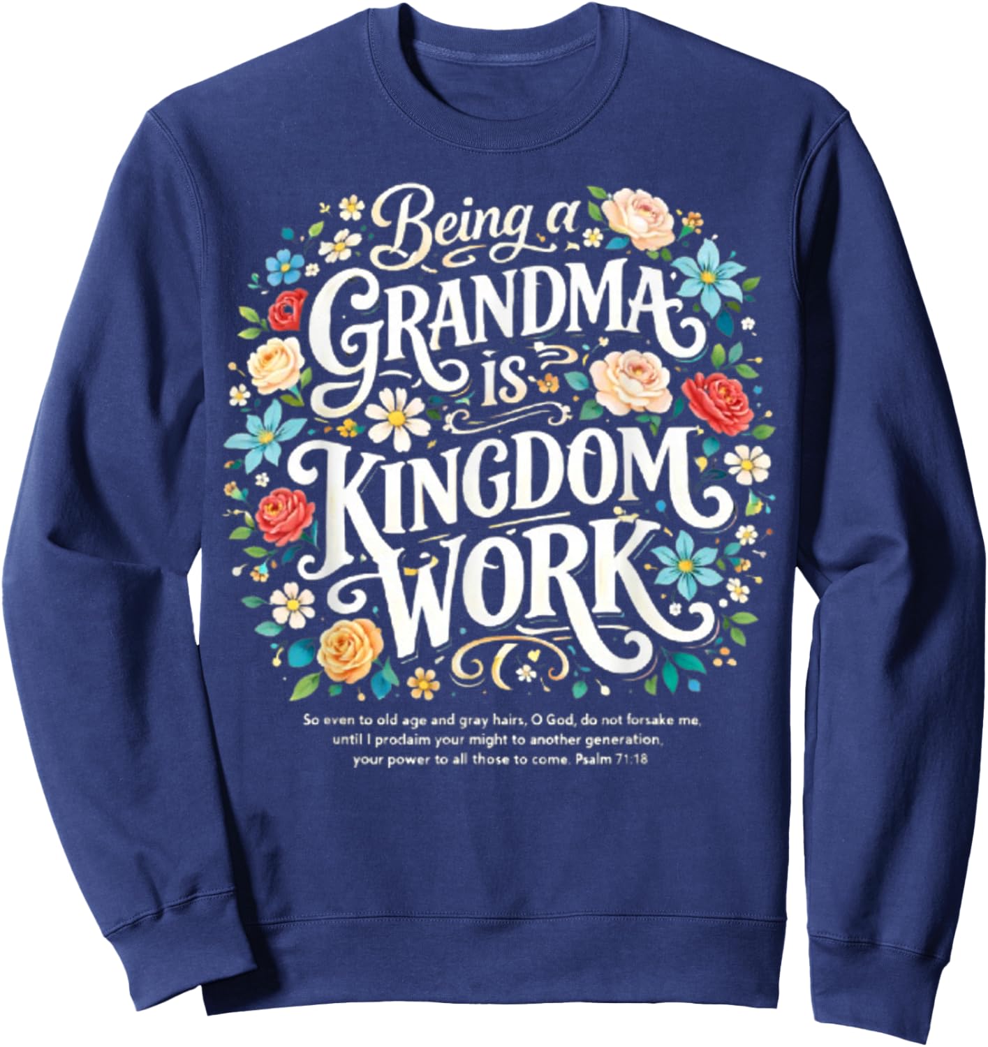 Being A Grandma is Kingdom Work Christian Quote Sweatshirt - Sweatshirt | Navy