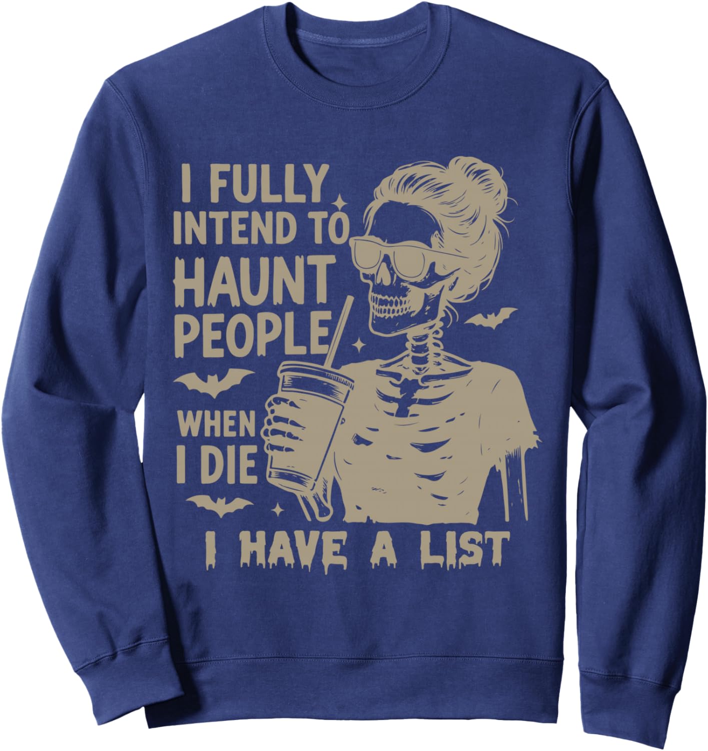 I Fully Intend To Haunt People When I Die Funny Skeleton Mom Sweatshirt - Sweatshirt | Navy