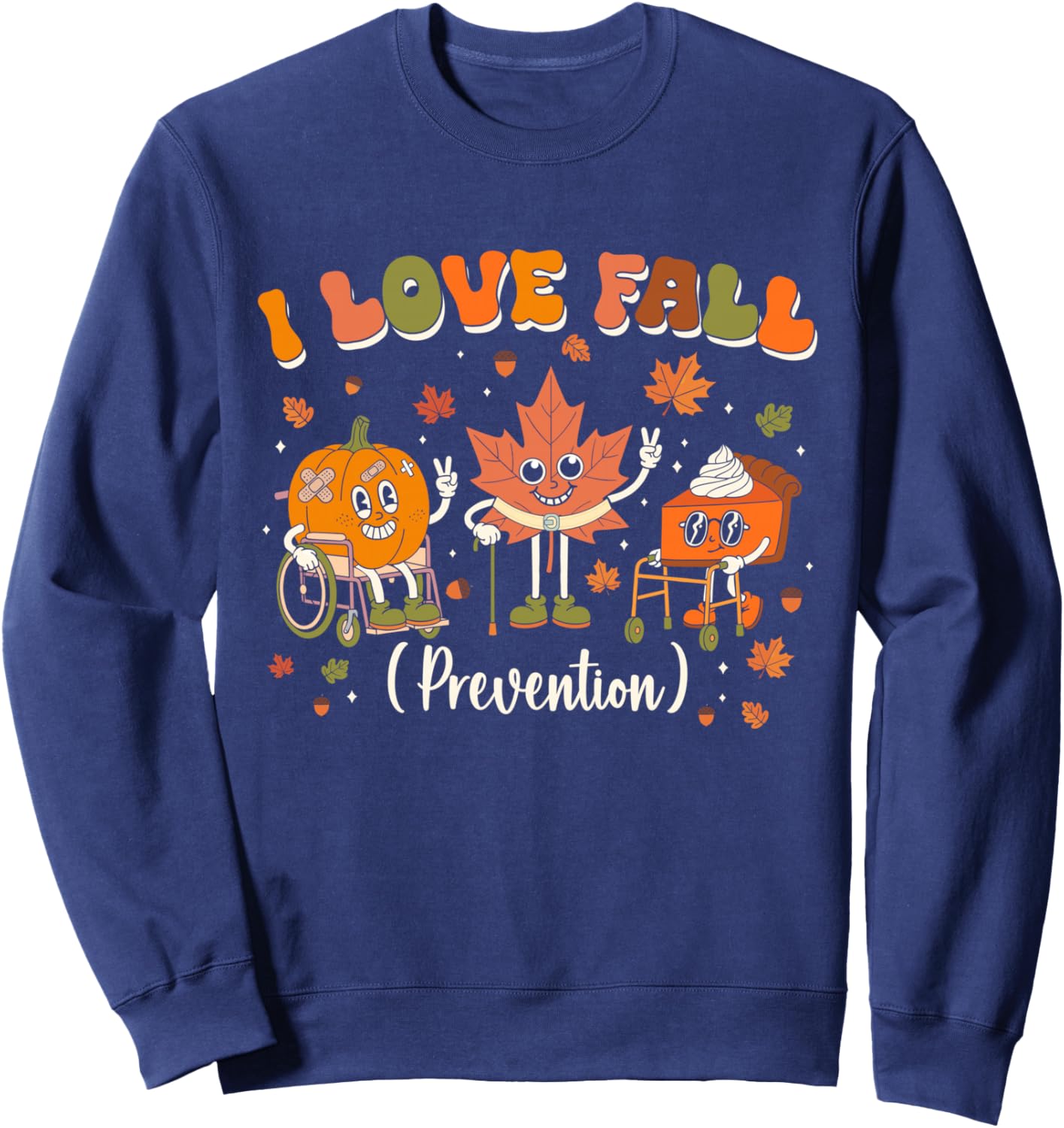 I Love Fall Prevention Nurse Fall Physical Therapy PT OT Sweatshirt - Sweatshirt | Navy