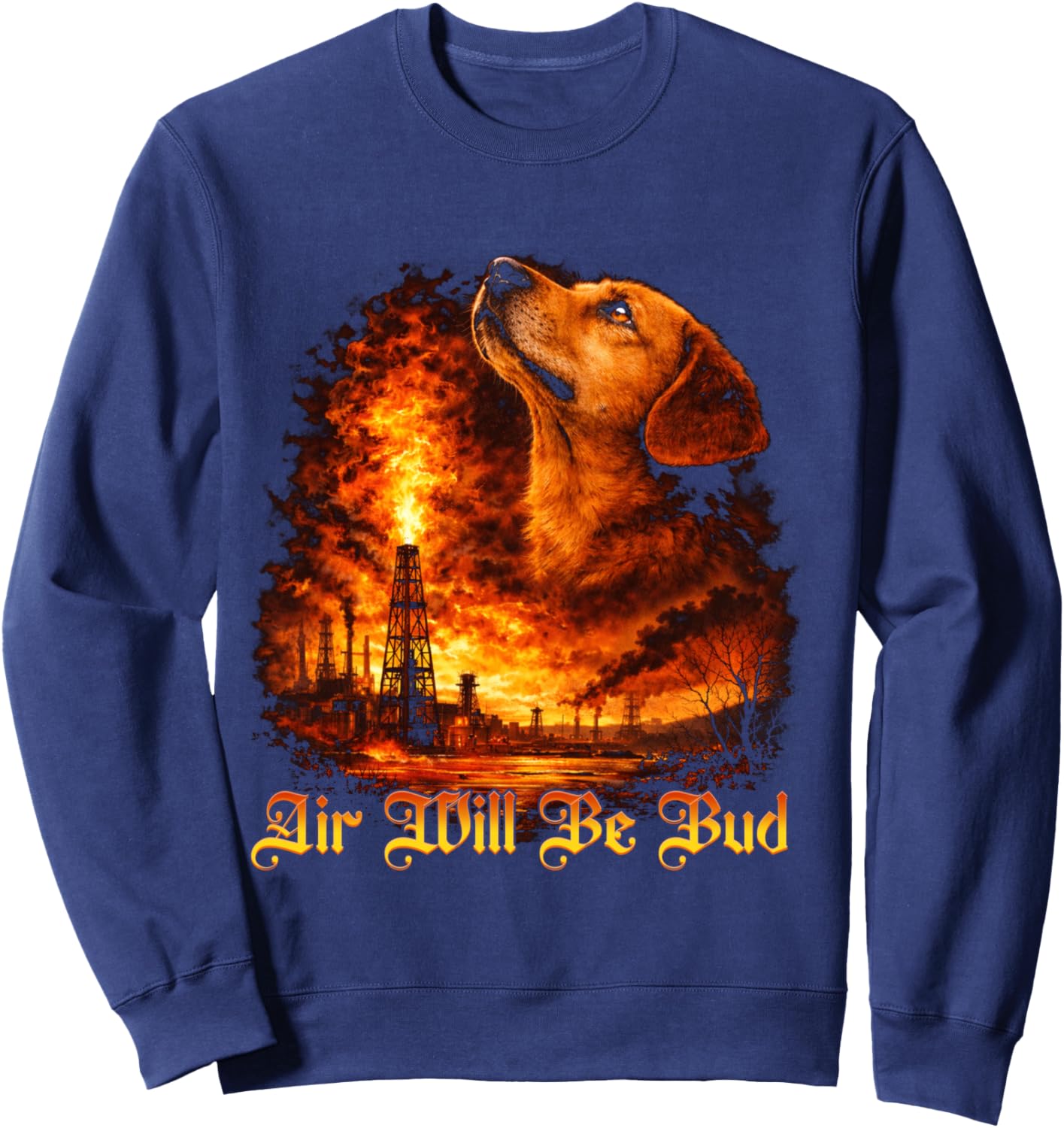 Funny Air Will Be Bud Pet Dog Animal Humor Sweatshirt - Sweatshirt | Navy