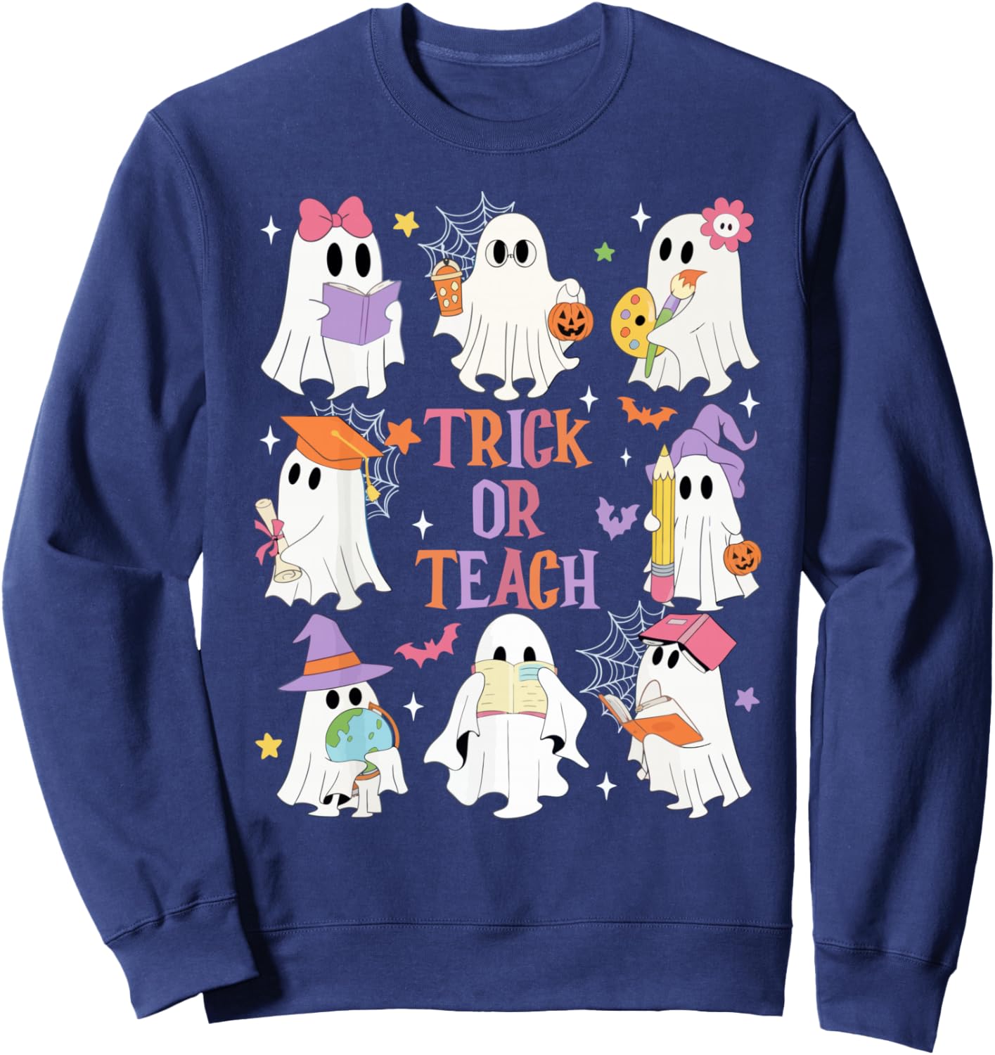 Trick Or Teach Funny Teacher Boo Ghost Halloween Costume Sweatshirt - Sweatshirt | Navy
