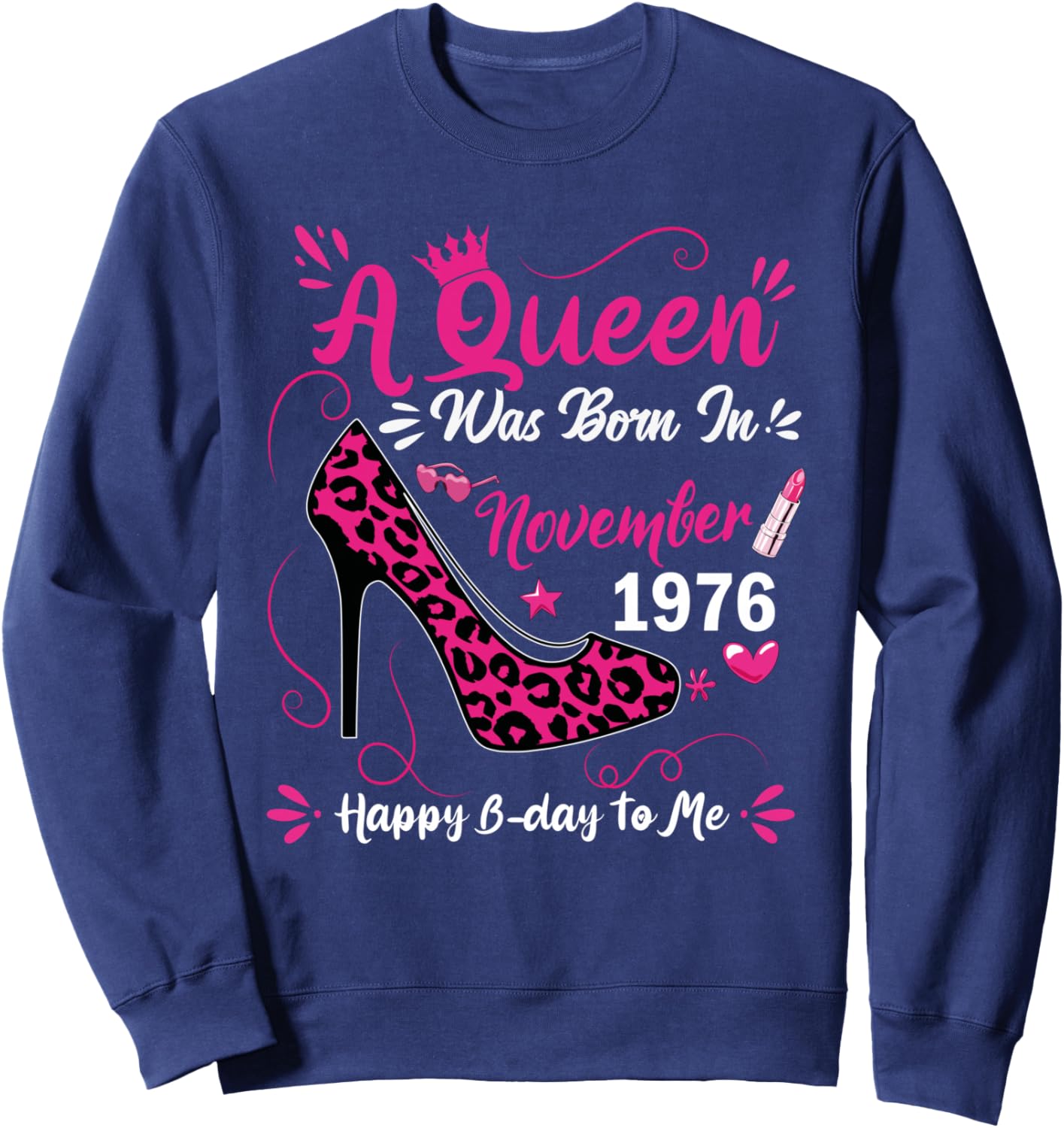 49th Birthday High Heel A Queen Was Born In November 1976 Sweatshirt - Sweatshirt | Navy