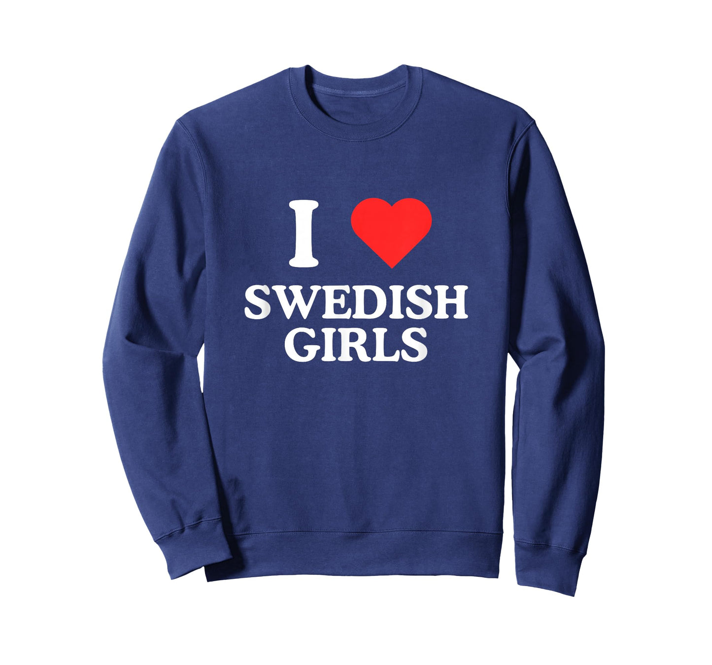I Love Heart Swedish Girls Unhinged Gen Z Sweden Meme Rave T-Shirt