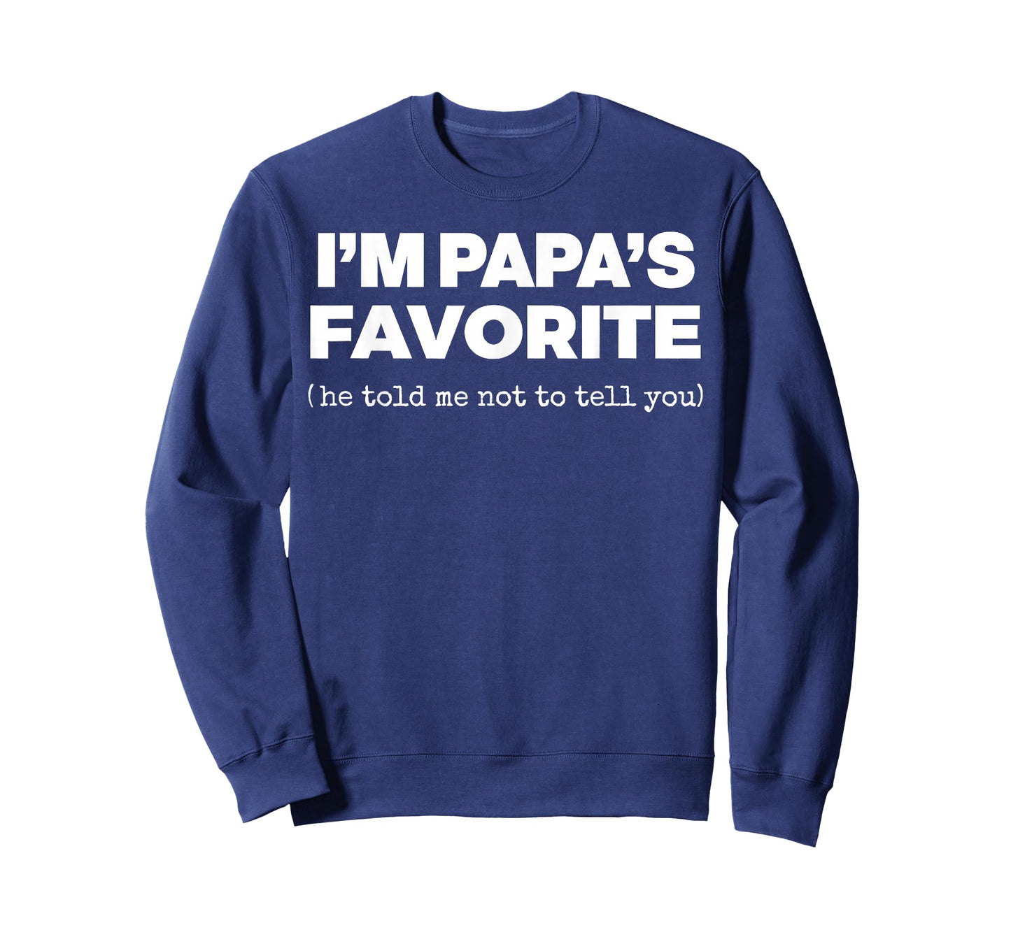 I'm Papa's Favorite Funny Papas Son Daughter T-Shirt