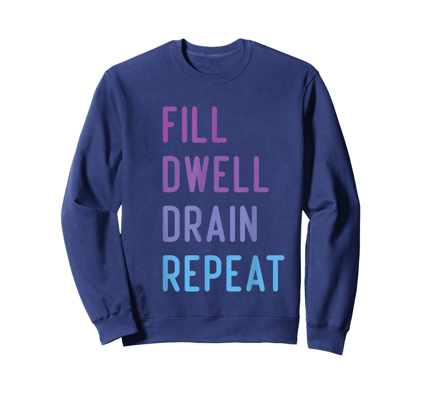 Peritoneal Dialysis Fill Dwell Drain Repeat Funny Quote T-Shirt