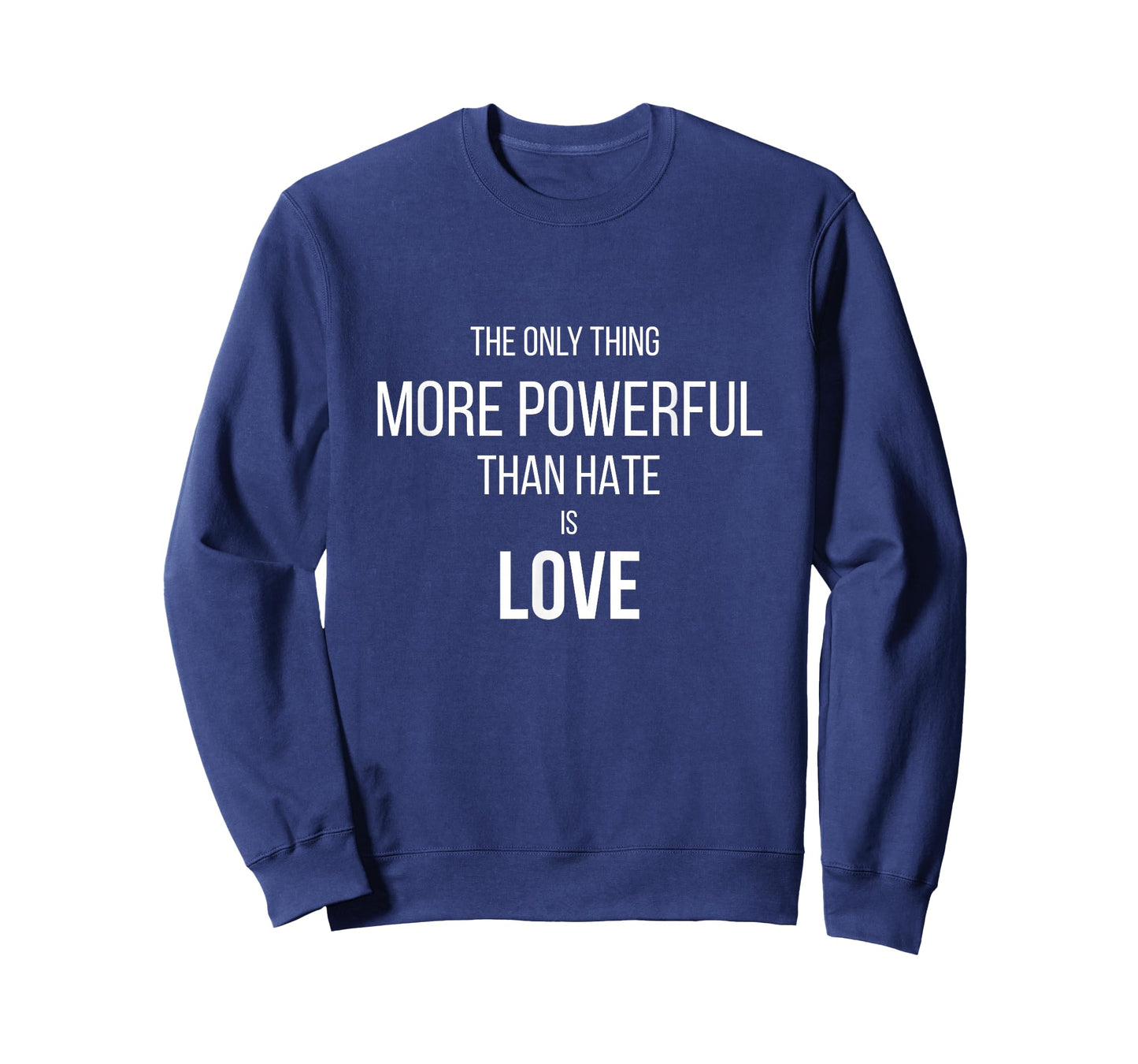 The Only Thing More Powerful Than Hate is Love T-Shirt