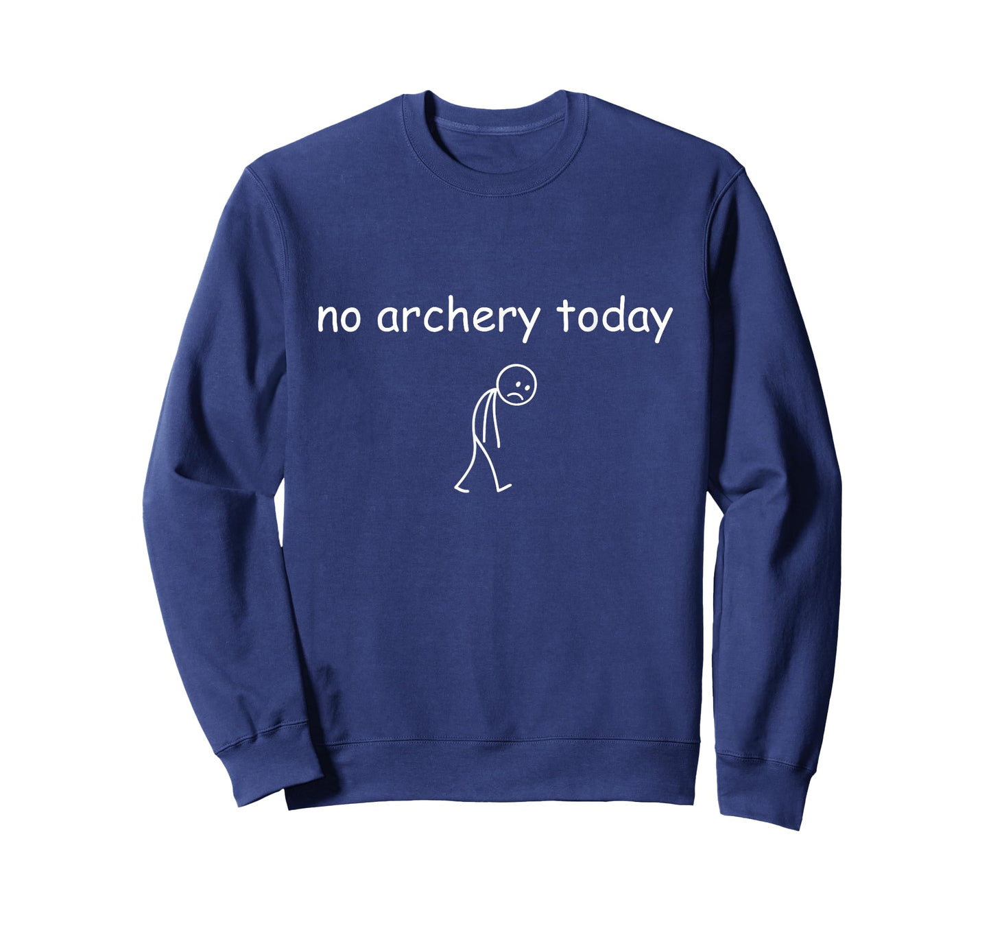 No Archery Today, Funny Sad Archer Design for Archery Lovers T-Shirt