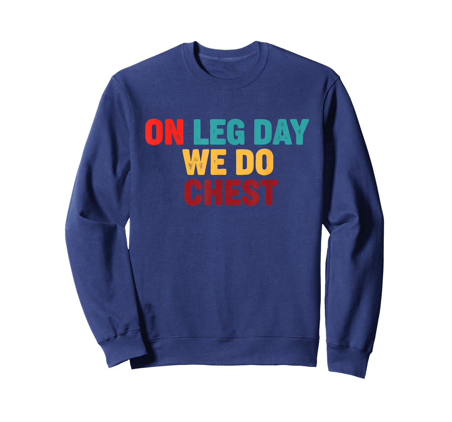 Funny Gym Humor On Leg Day We Do Chest Retro Fitness T-Shirt
