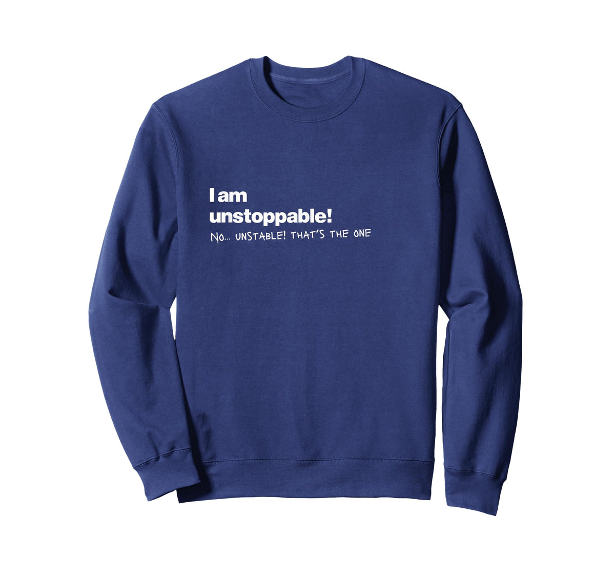 Unstable Humor Quote for Chaotic Mind T-Shirt