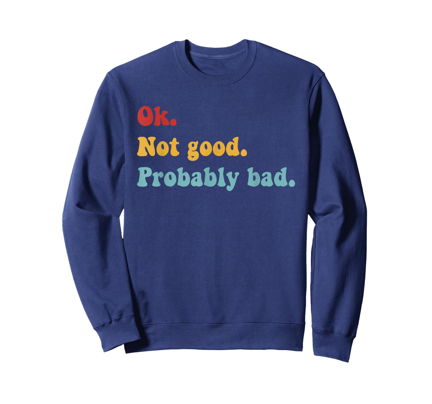 Ok Not Good Probably Bad Funny Movie Quote T-Shirt