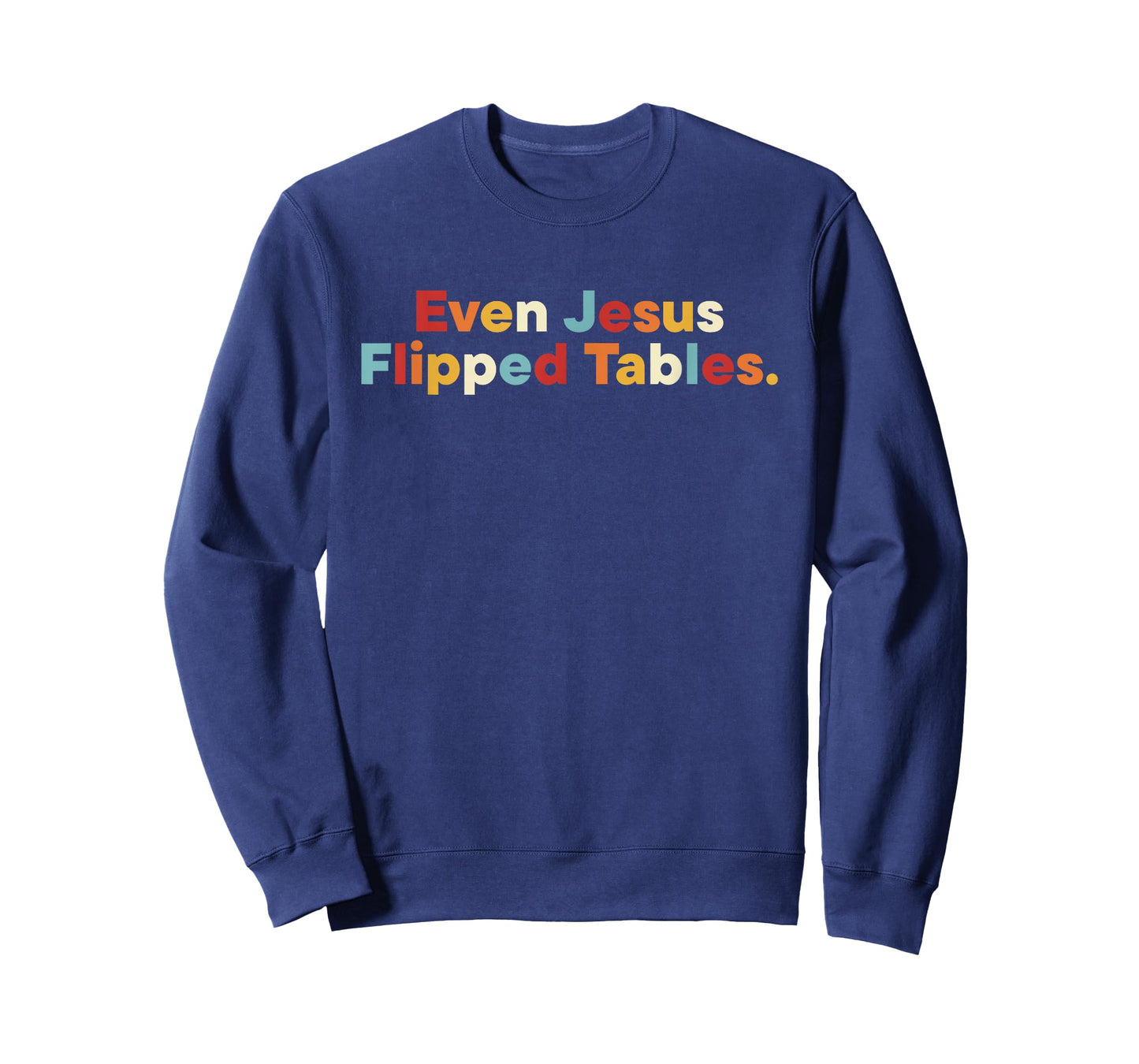 Even Jesus Flipped Tables Retro Quote T-Shirt
