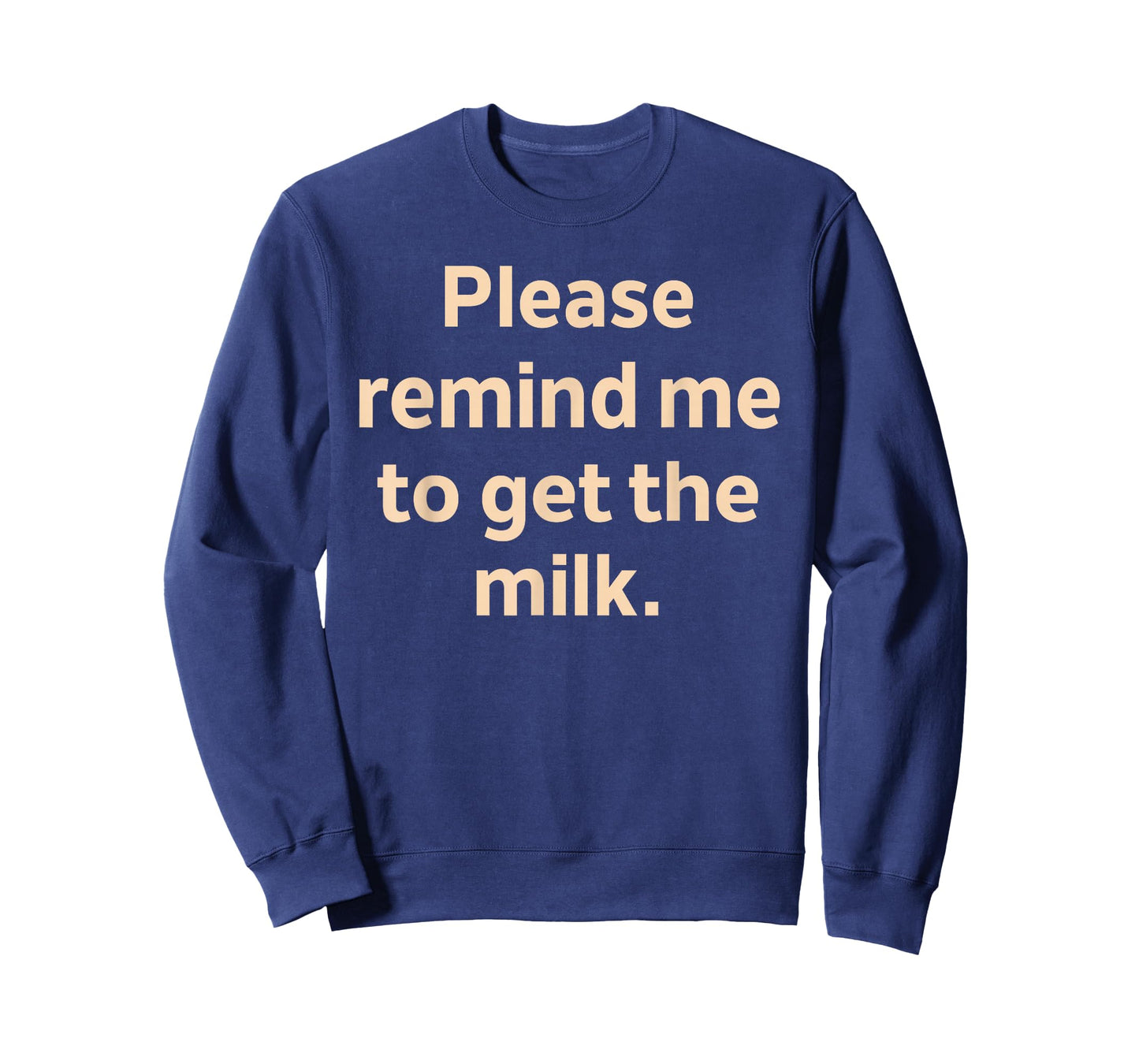 Please Remind Me to Get The Milk T-Shirt