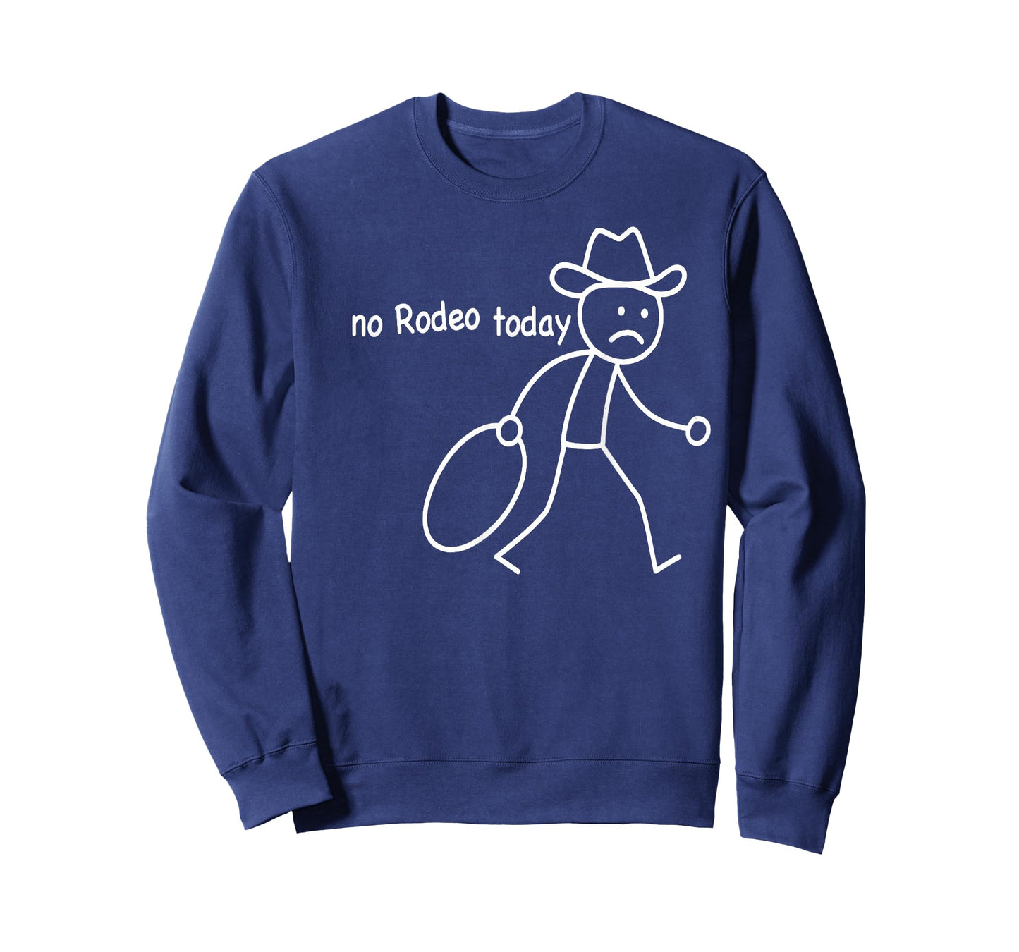 Cowboy Sad Stickman, No Rodeo Today, Funny Western T-Shirt
