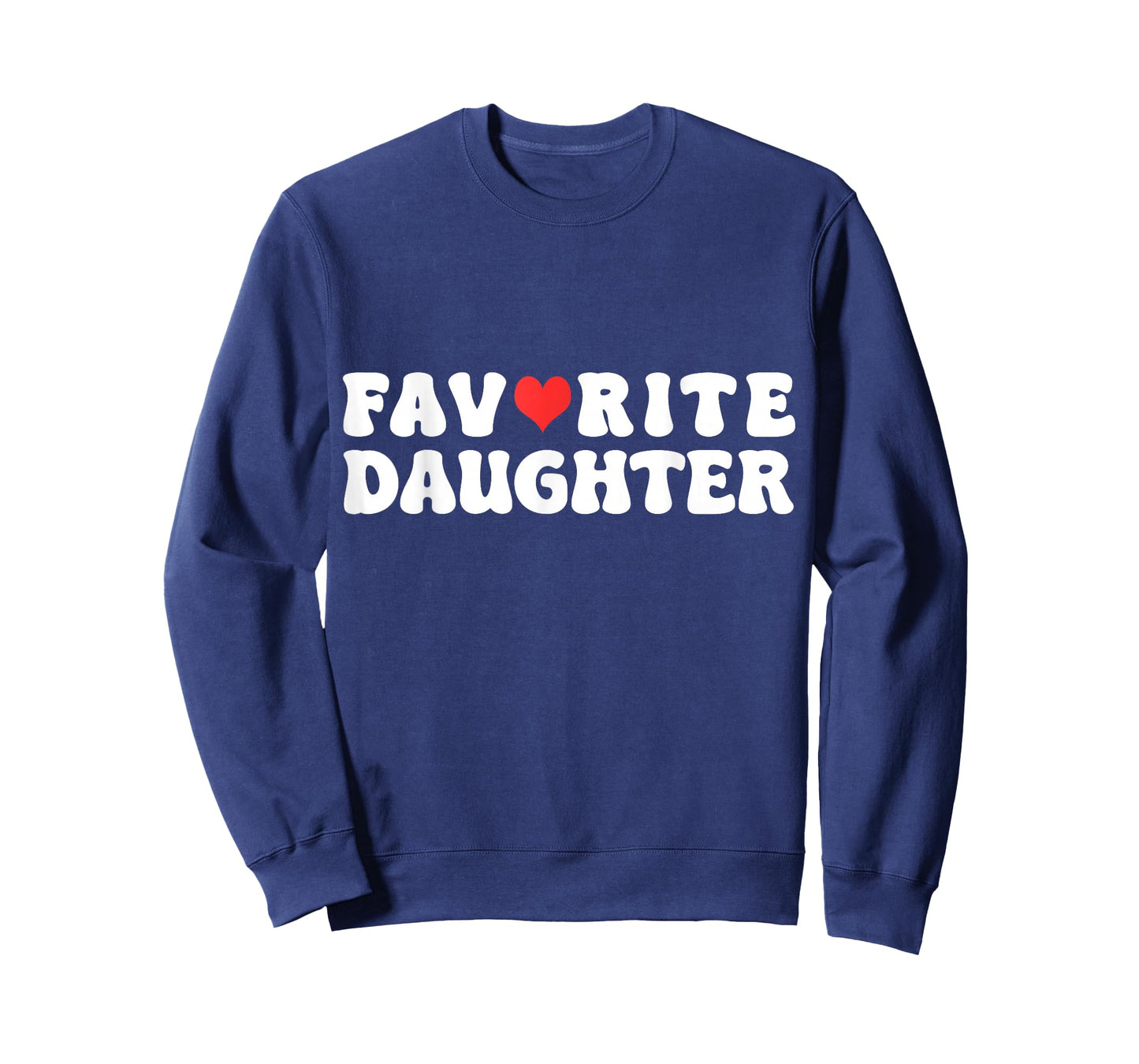 Favorite Daughter Funny Novelty Mom/Dad's Favorite T-Shirt