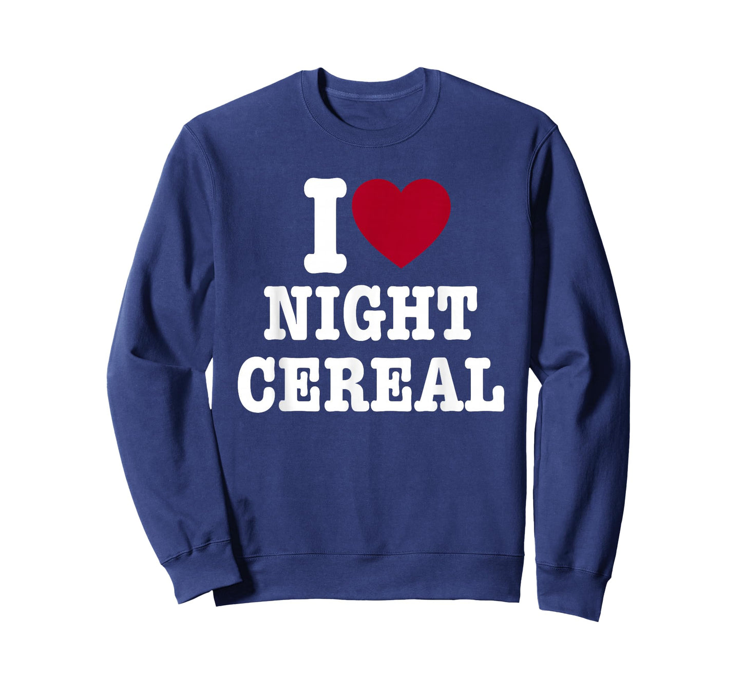 I Love Night Cereal Funny for Men Women T-Shirt