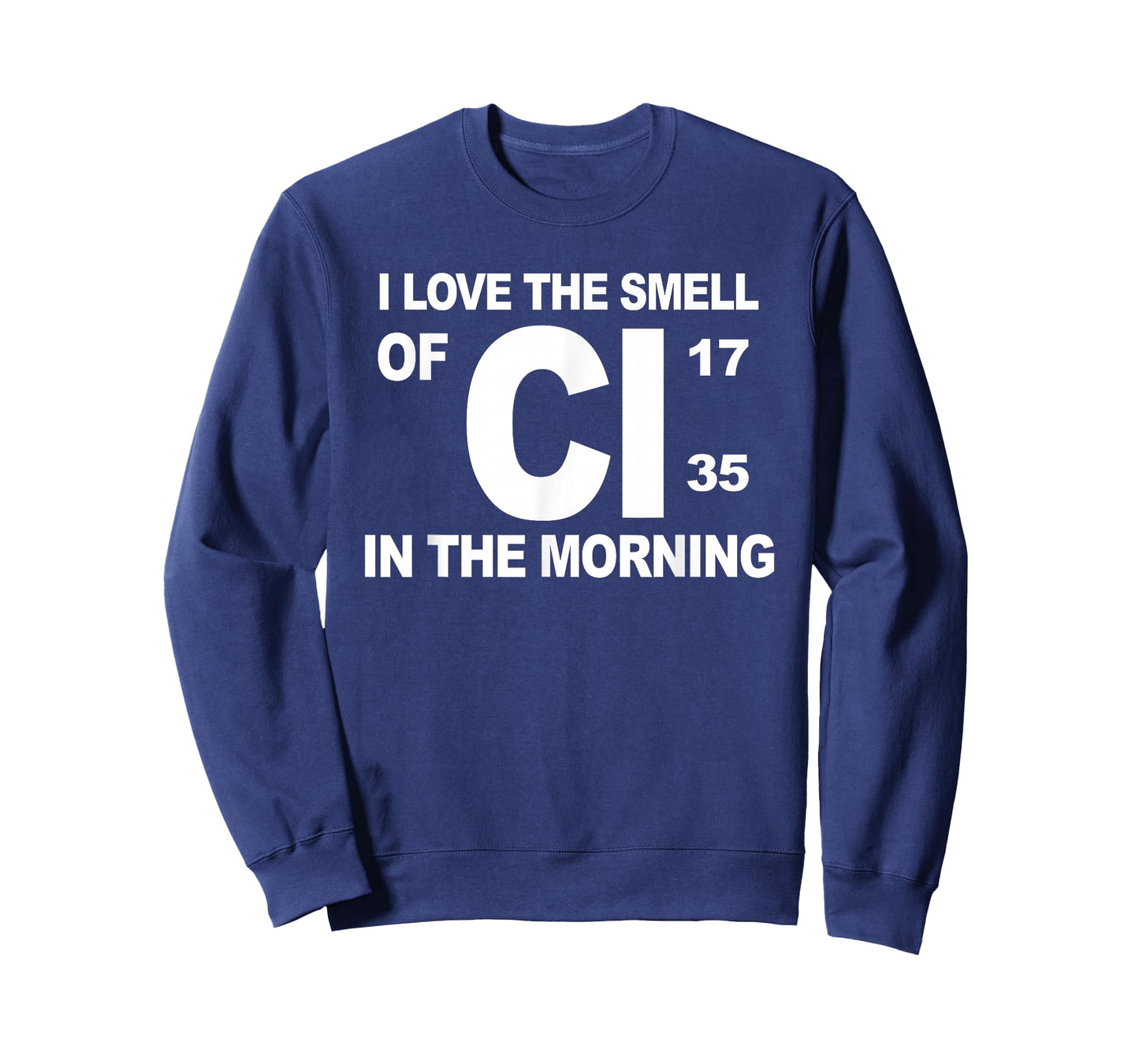 I Love The Smell of Cl in The Morning T-Shirt