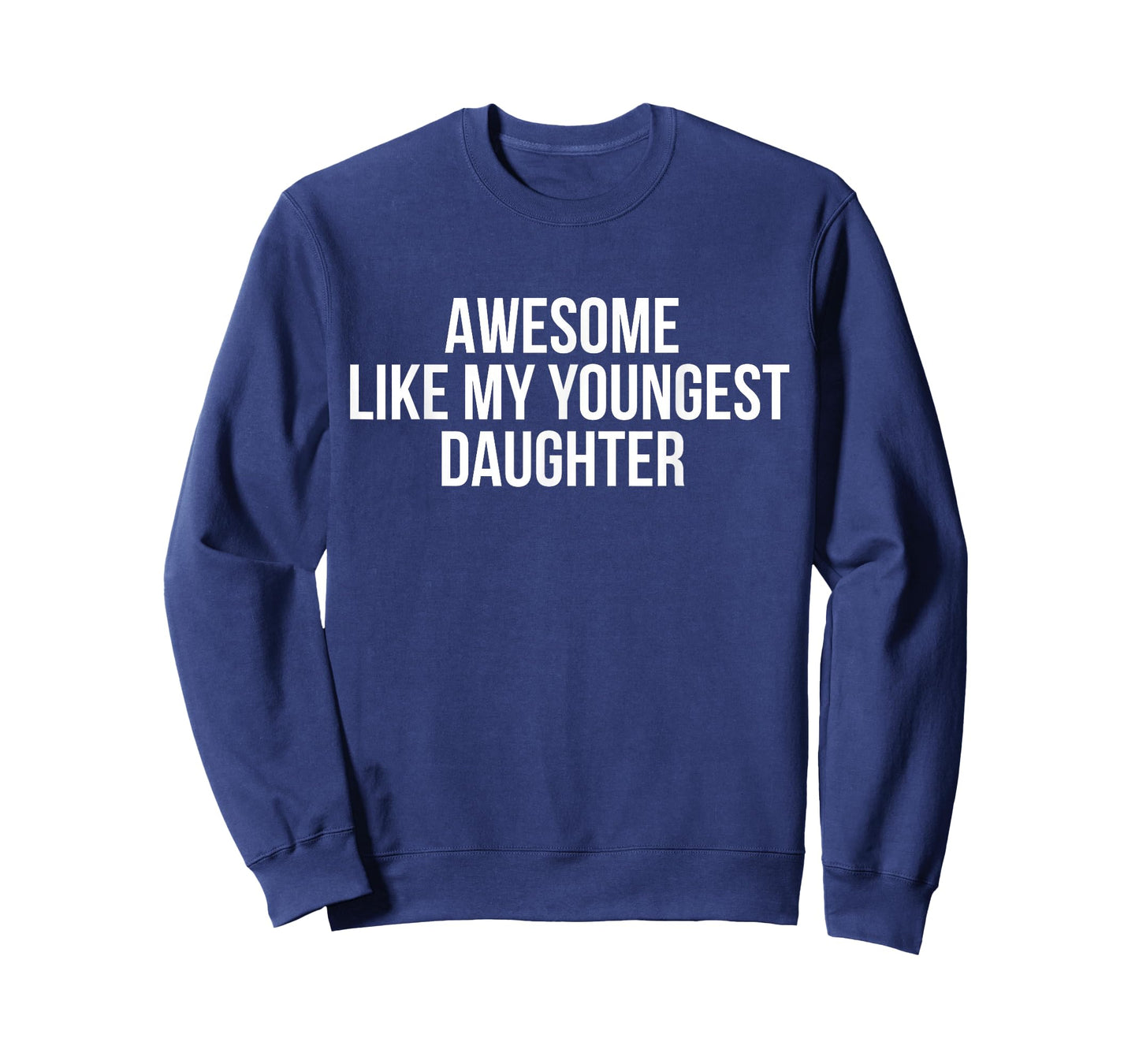 Awesome Like My Youngest Daughter T-Shirt