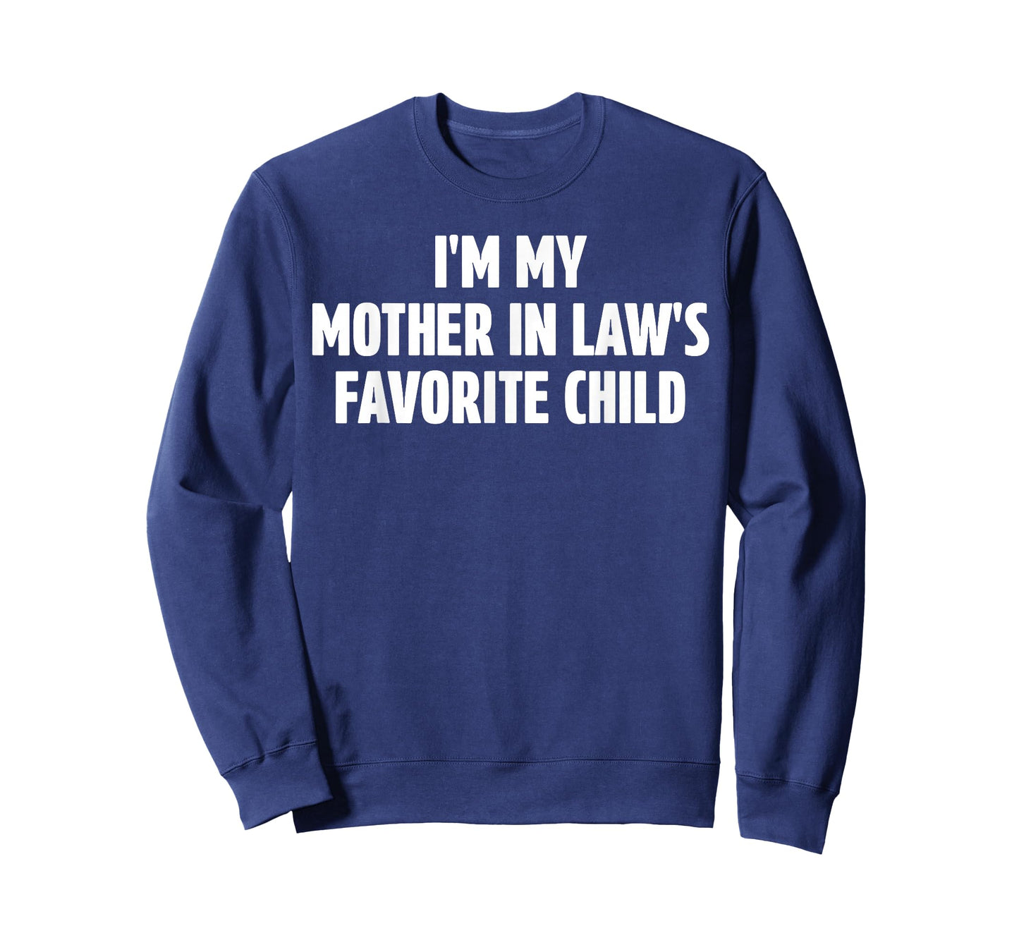 I'm My Mother in Law's Favorite Child Funny in-Law Meme T-Shirt