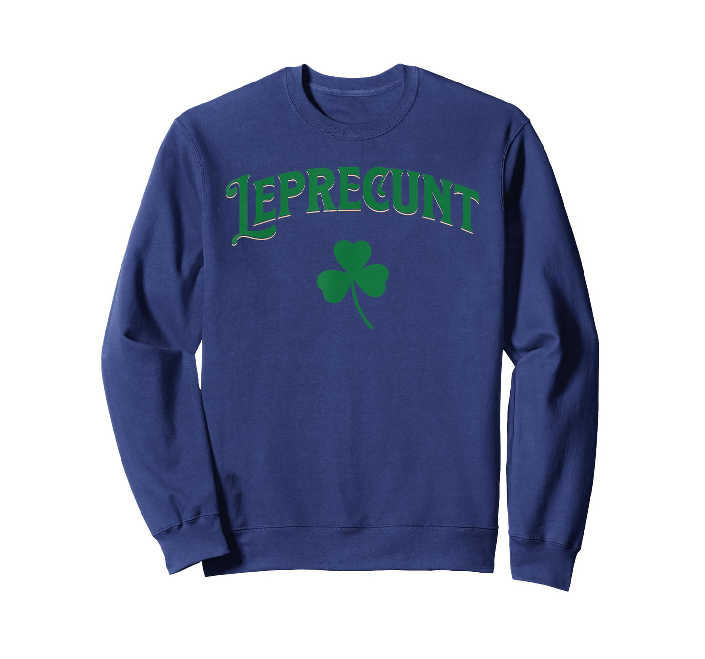 Leprecunt Funny Shamrock Irish Parody St Patricks Day Design T-Shirt