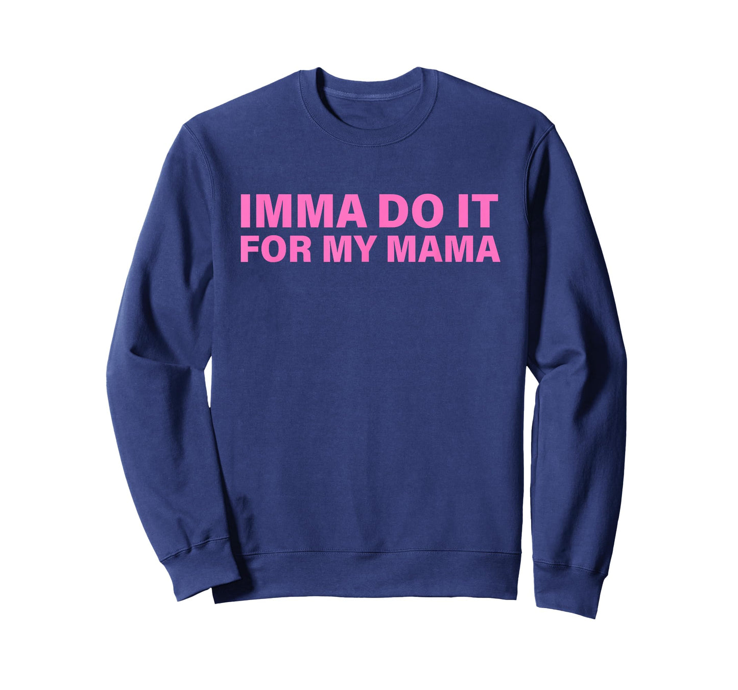 Imma Do It for My Mama Design T-Shirt