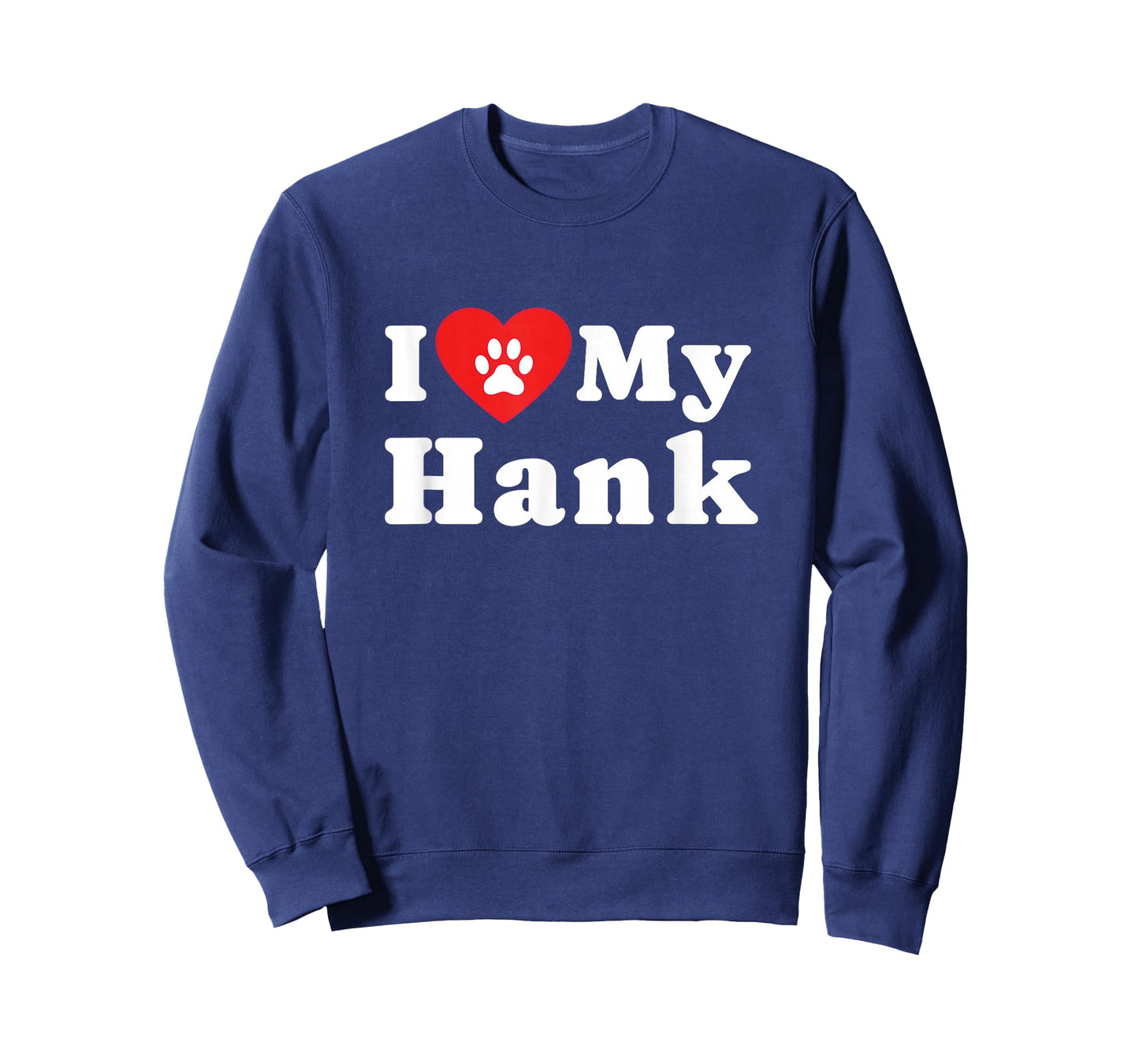 I Love My Hank Dog Owner Pet Dog Lover T-Shirt
