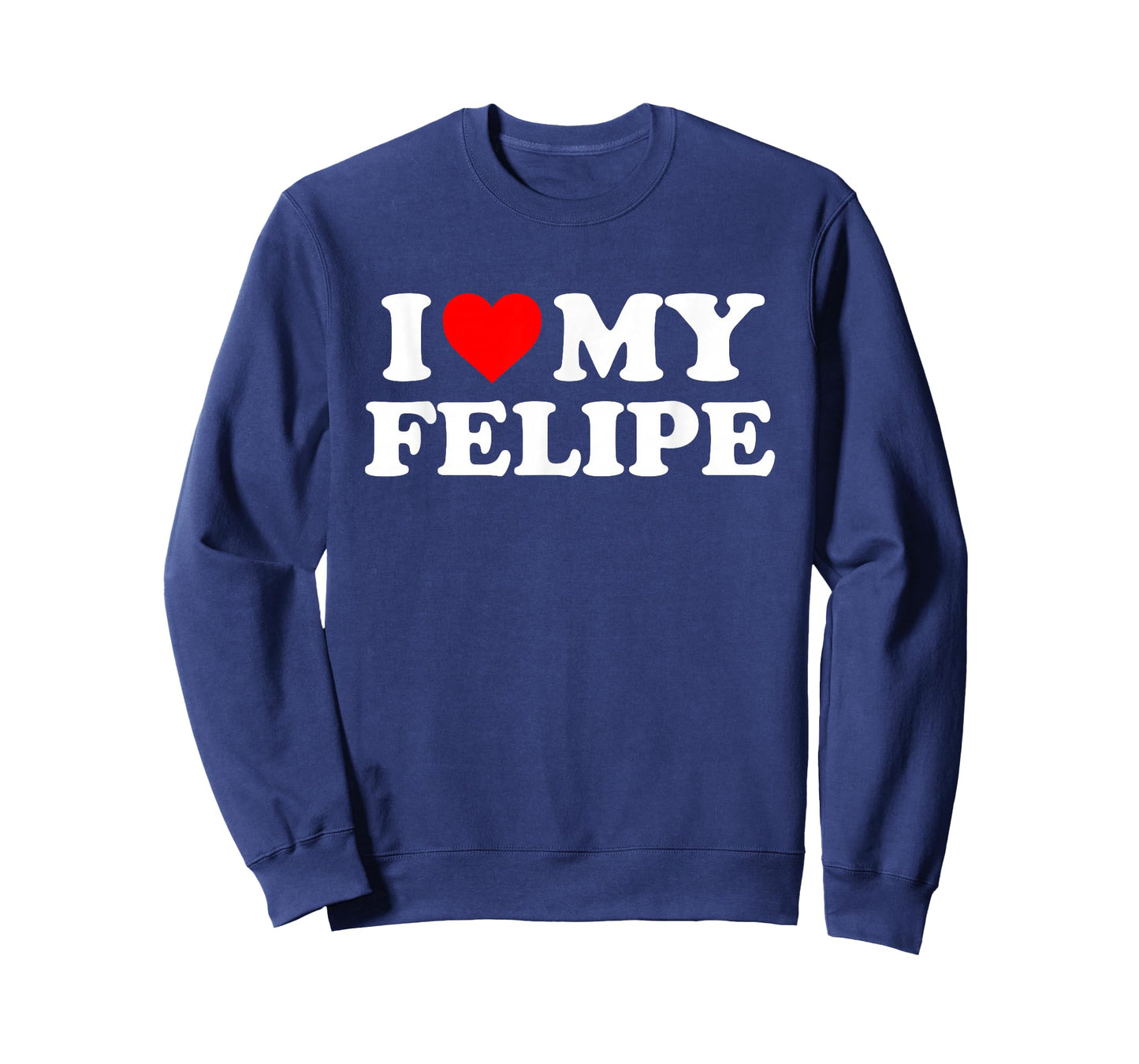 I Love My Felipe T-Shirt
