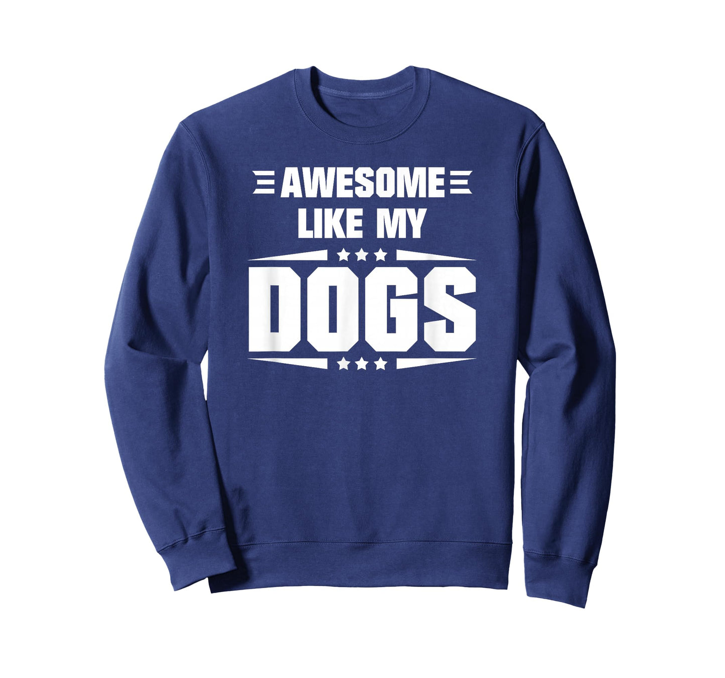 Awesome Like My Dogs Funny Quote T-Shirt