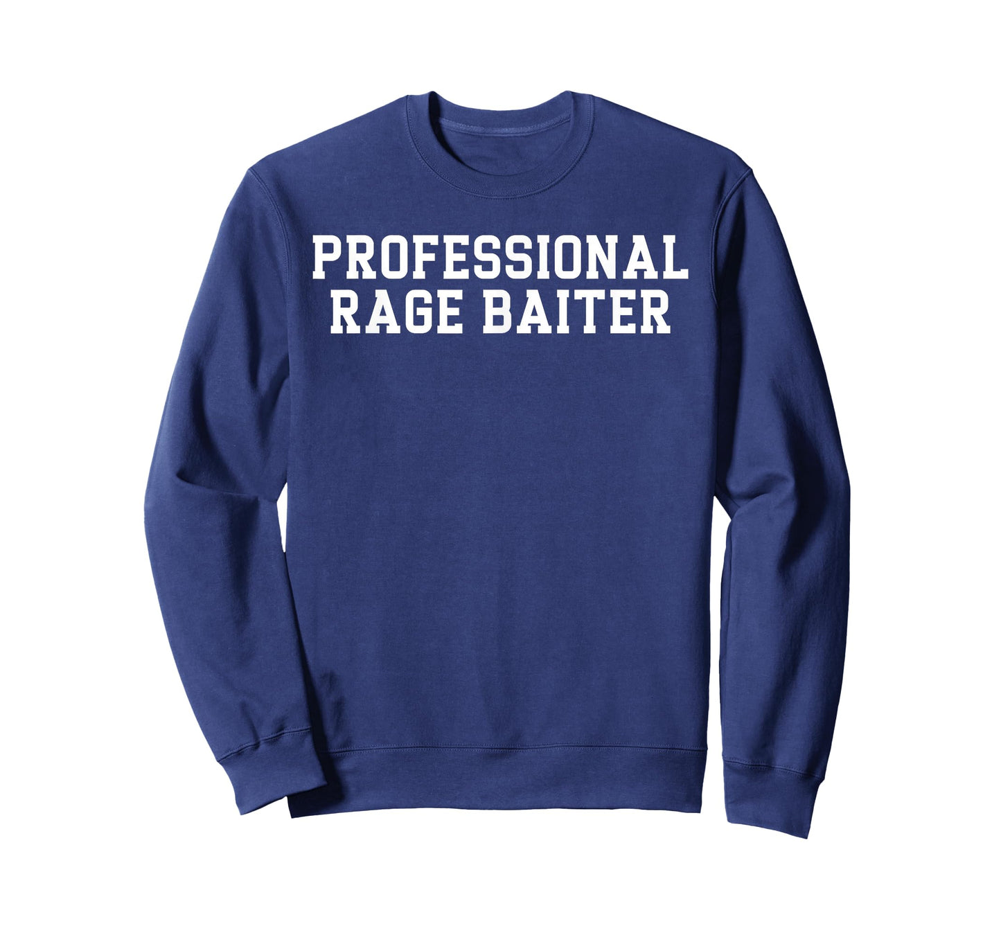 Professional Rage Baiter Funny Internet Troll Sarcastic Text T-Shirt