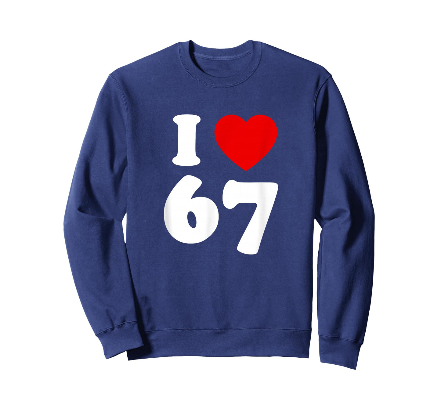 I Love SIX Seven Funny Meme I Love 67 T-Shirt