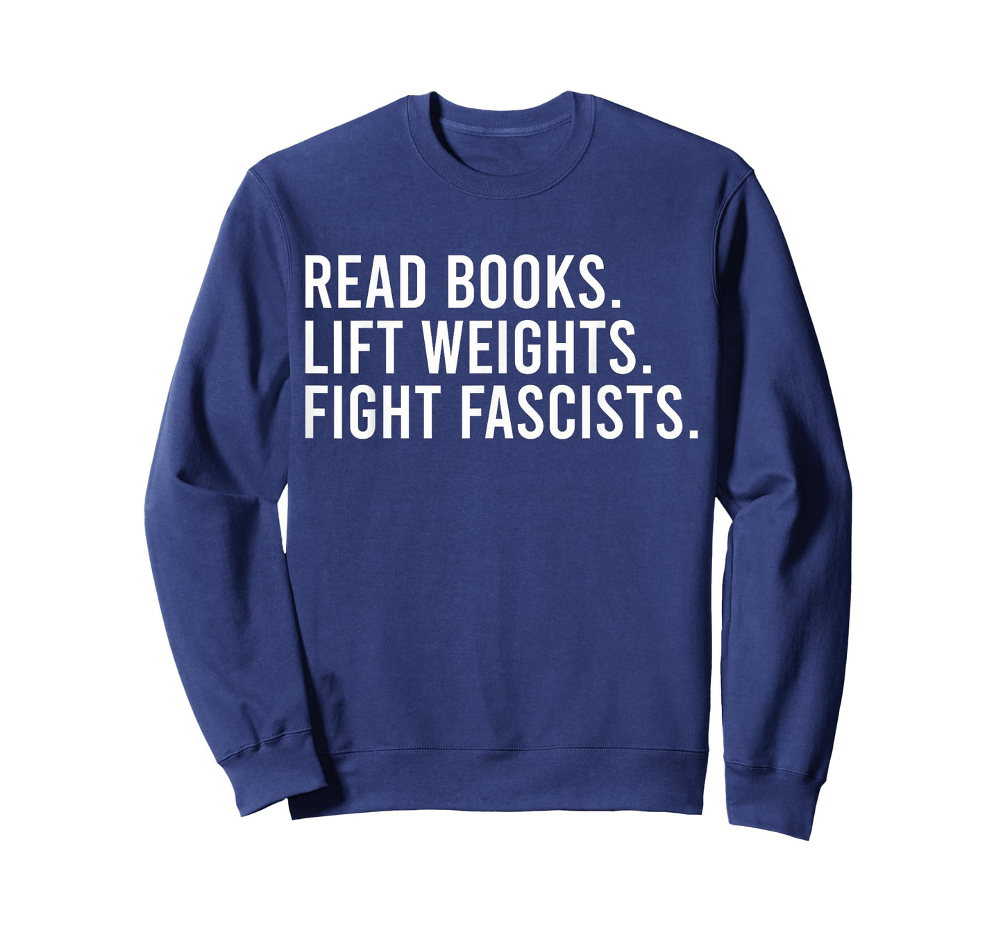 Read Books Lift Weights Fight Fascists Reading Activism T-Shirt