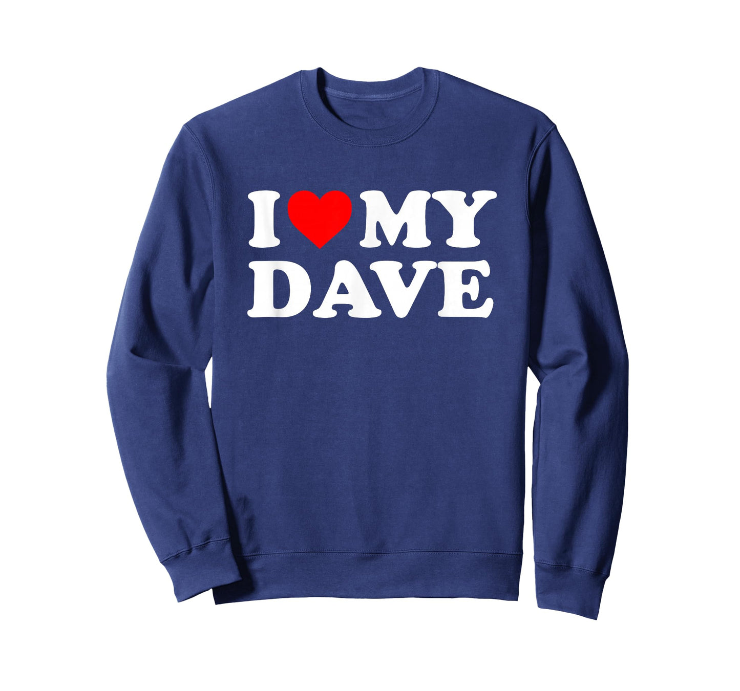 I Love My Dave T-Shirt