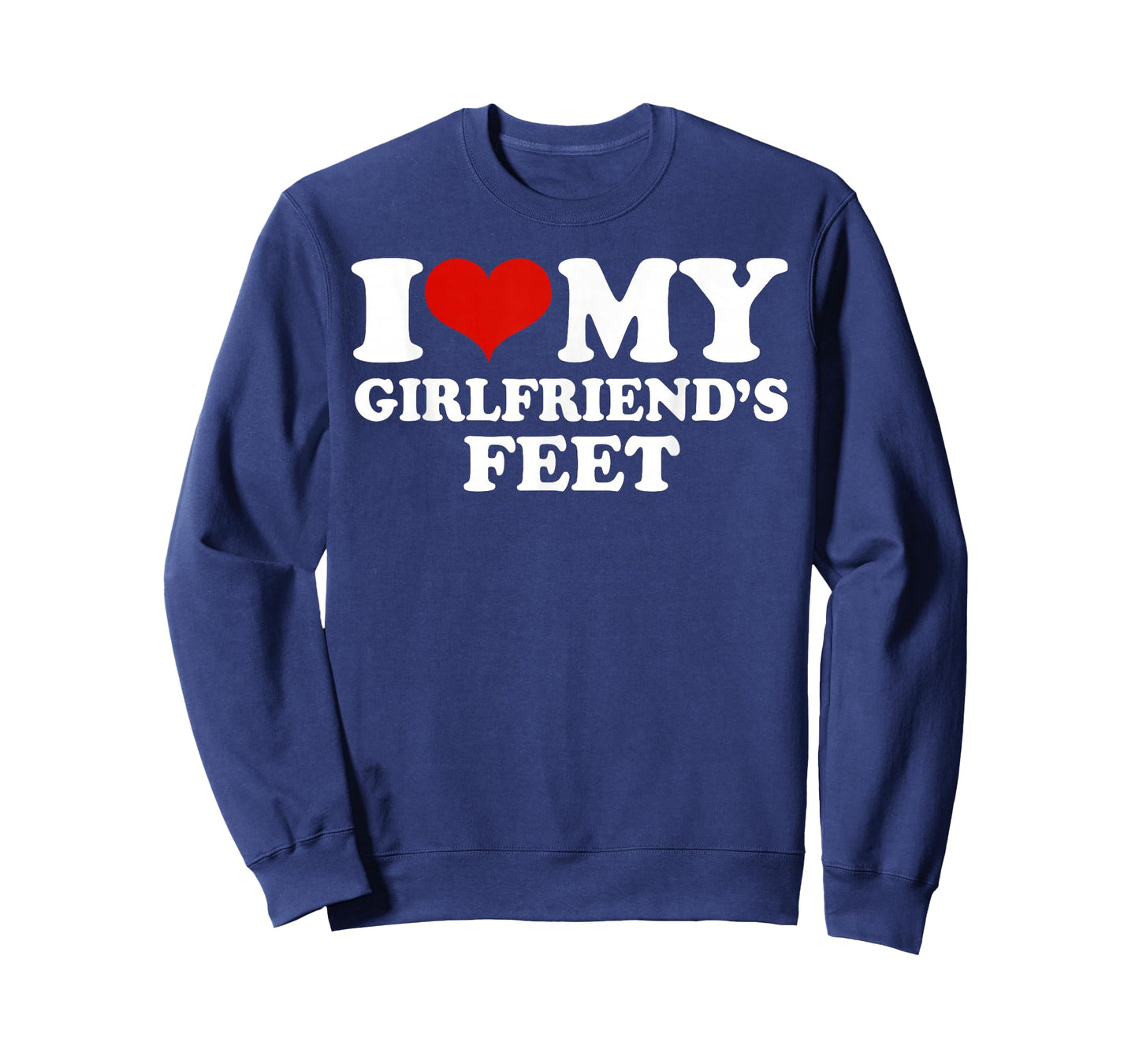 I My Girlfriends Feet T-Shirt